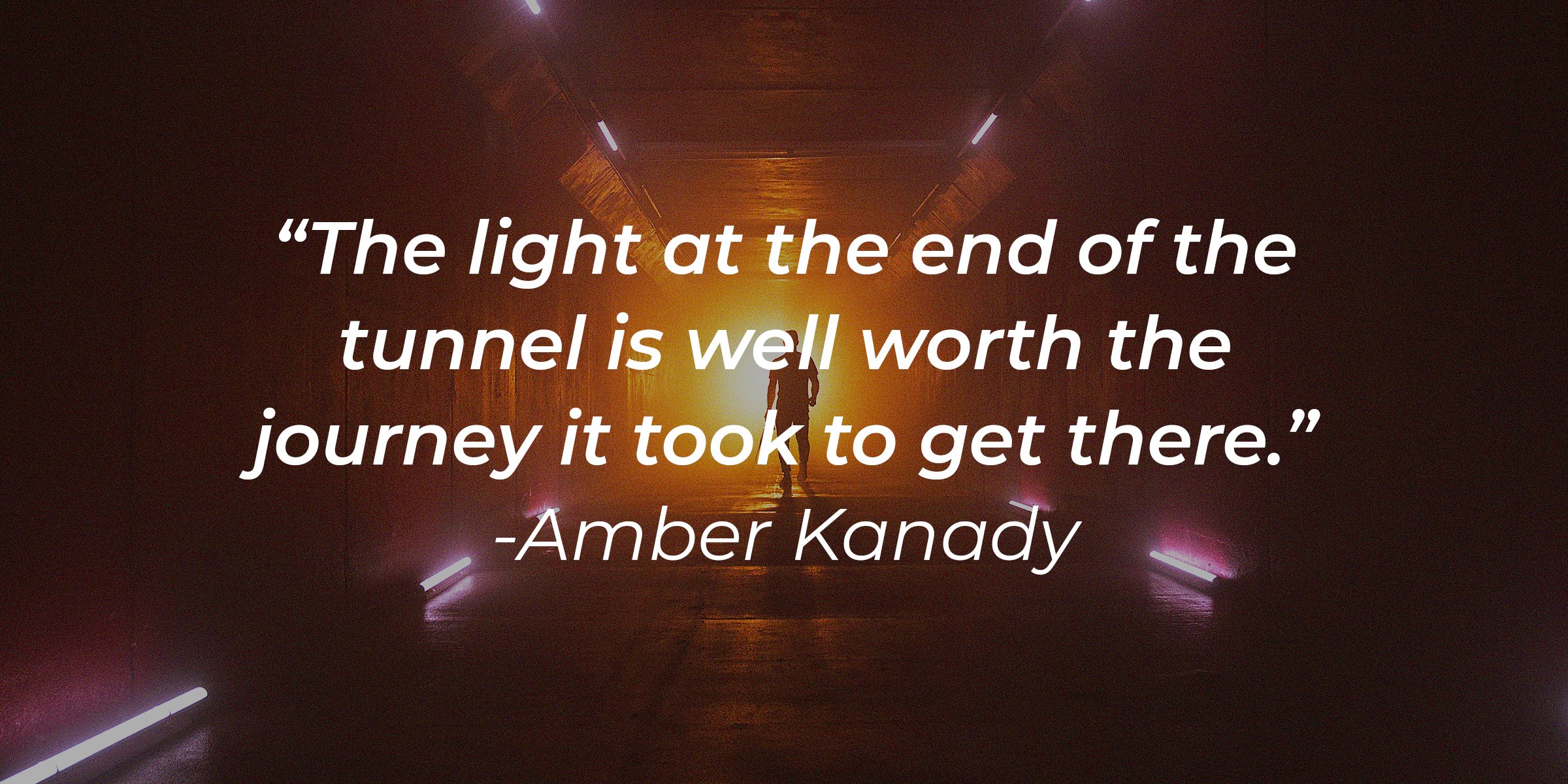 Unsplash | A man walking through a tunnel along with the quote 