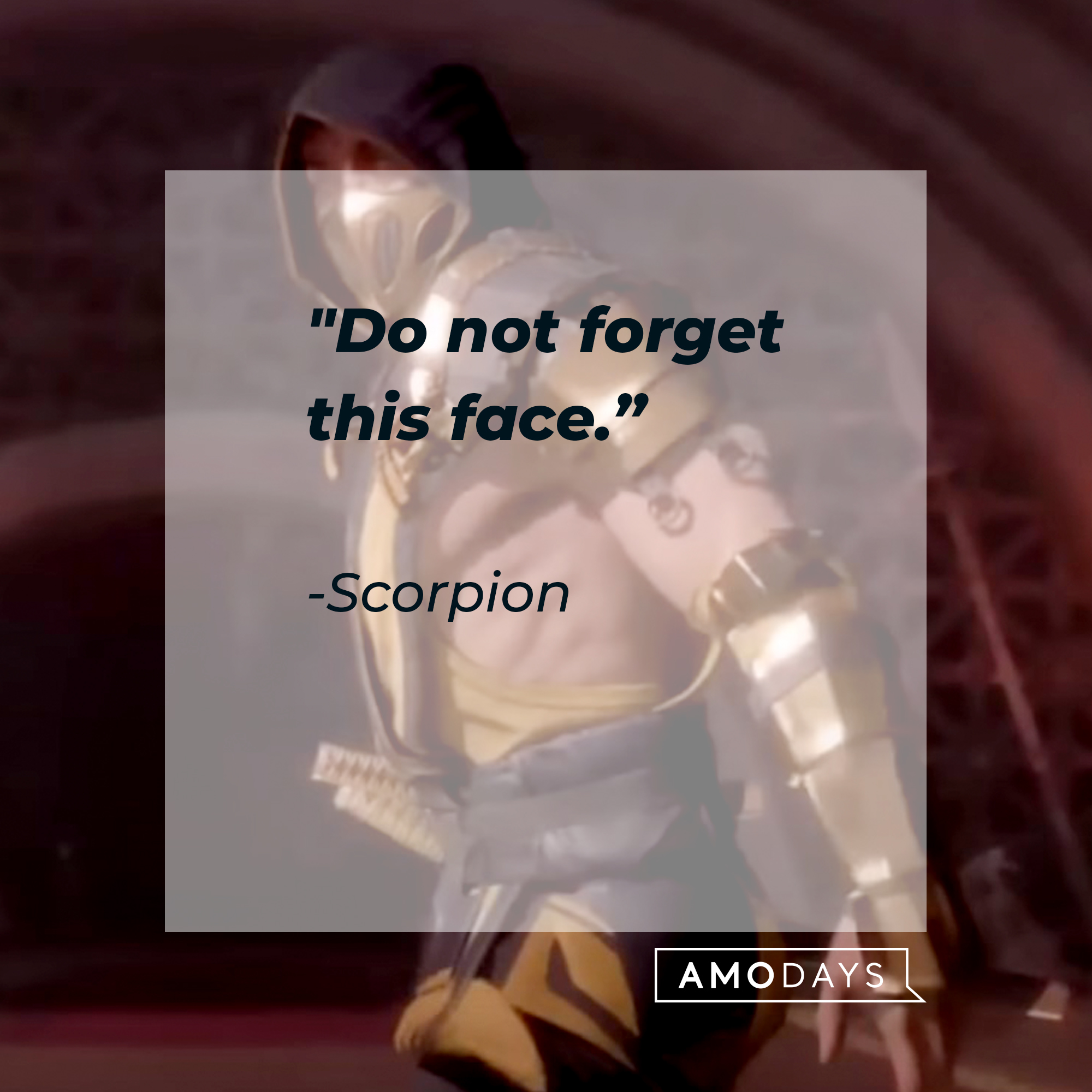 An image of Scorpion with his quote: “Do not forget this face.” |Source: facebook.com/MortalKombatUK