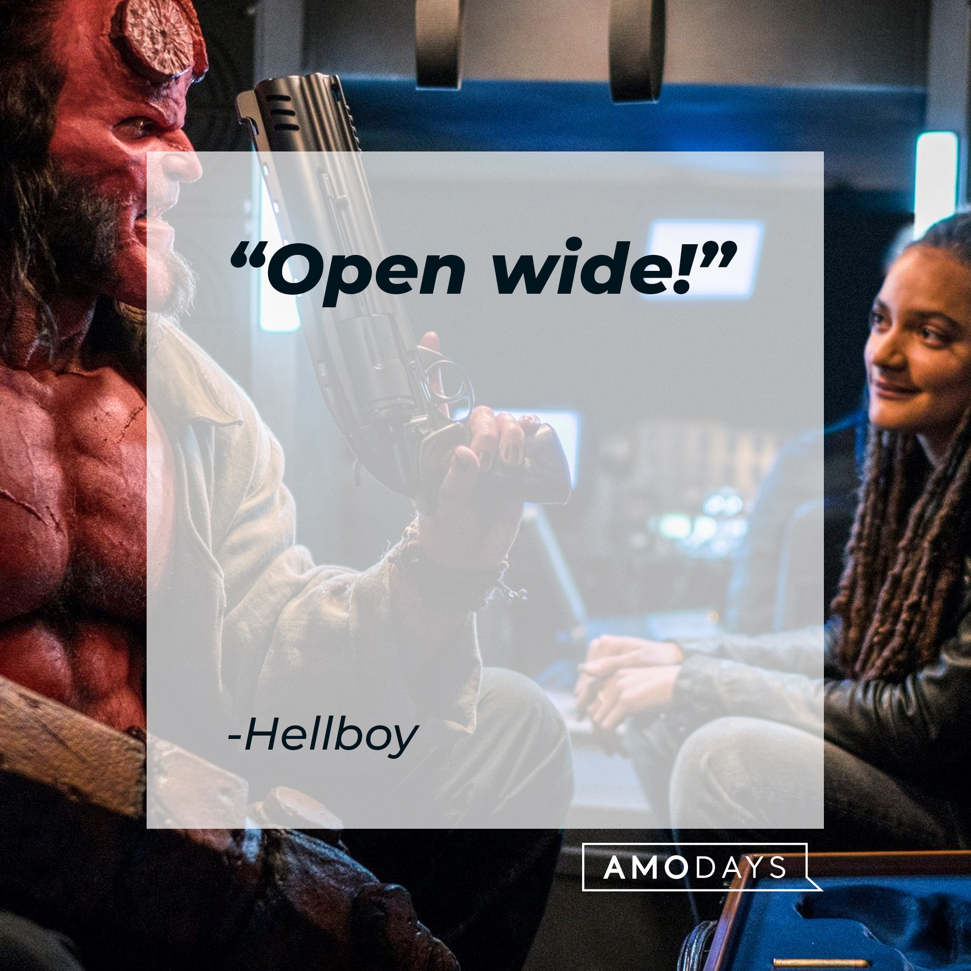 Hellboy's quote: "Open wide!" | Source: facebook.com/hellboymovie