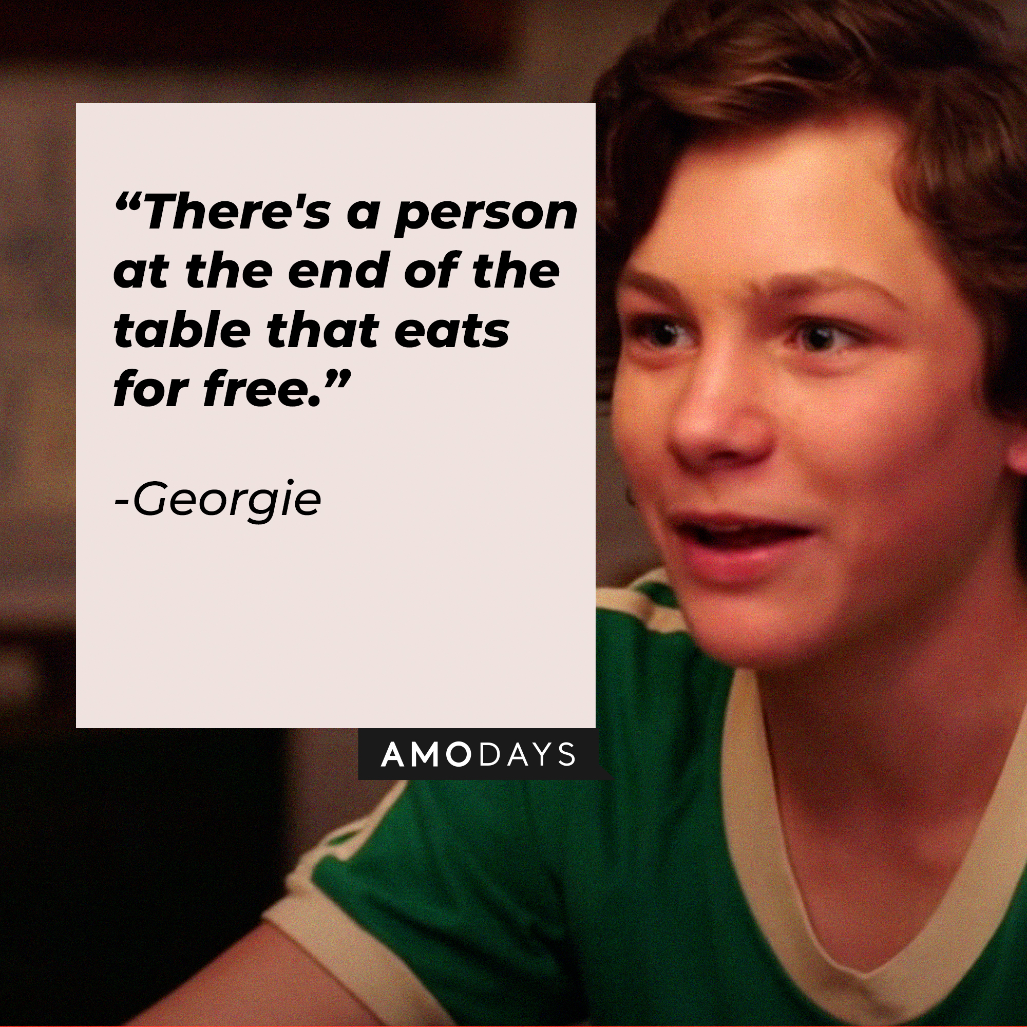 George's quote: “There's a person at the end of the table that eats for free.” | Source: facebook.com/YoungSheldonCBS