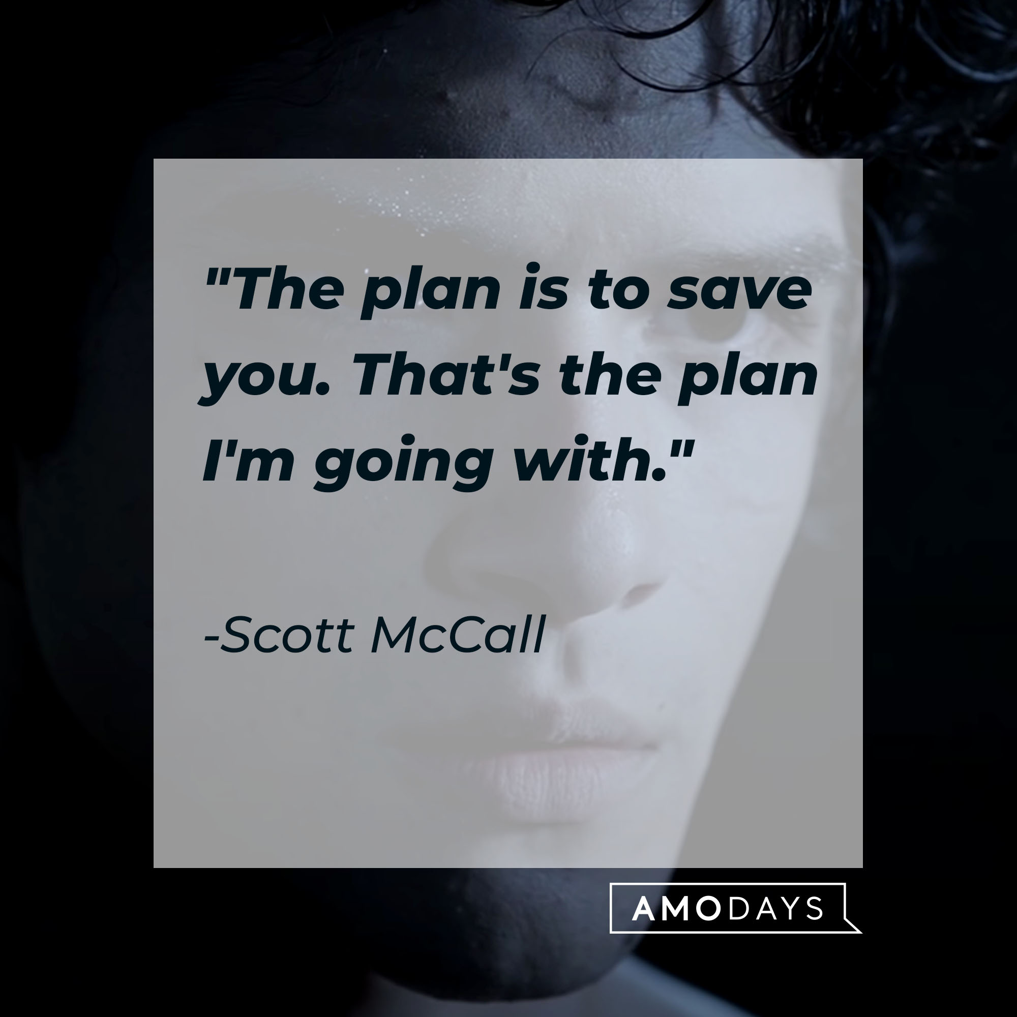 Scott McCall's quote: "The plan is to save you. That's the plan I'm going with" | Source: Youtube.com/WolfWatch