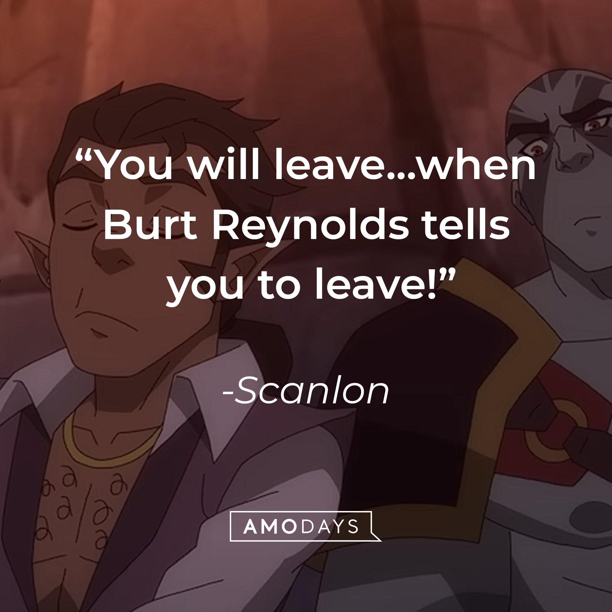 An image of Scanlon with his quote: “You will leave… when Burt Reynolds tells you to leave!” | Source: youtube.com/PrimeVideo