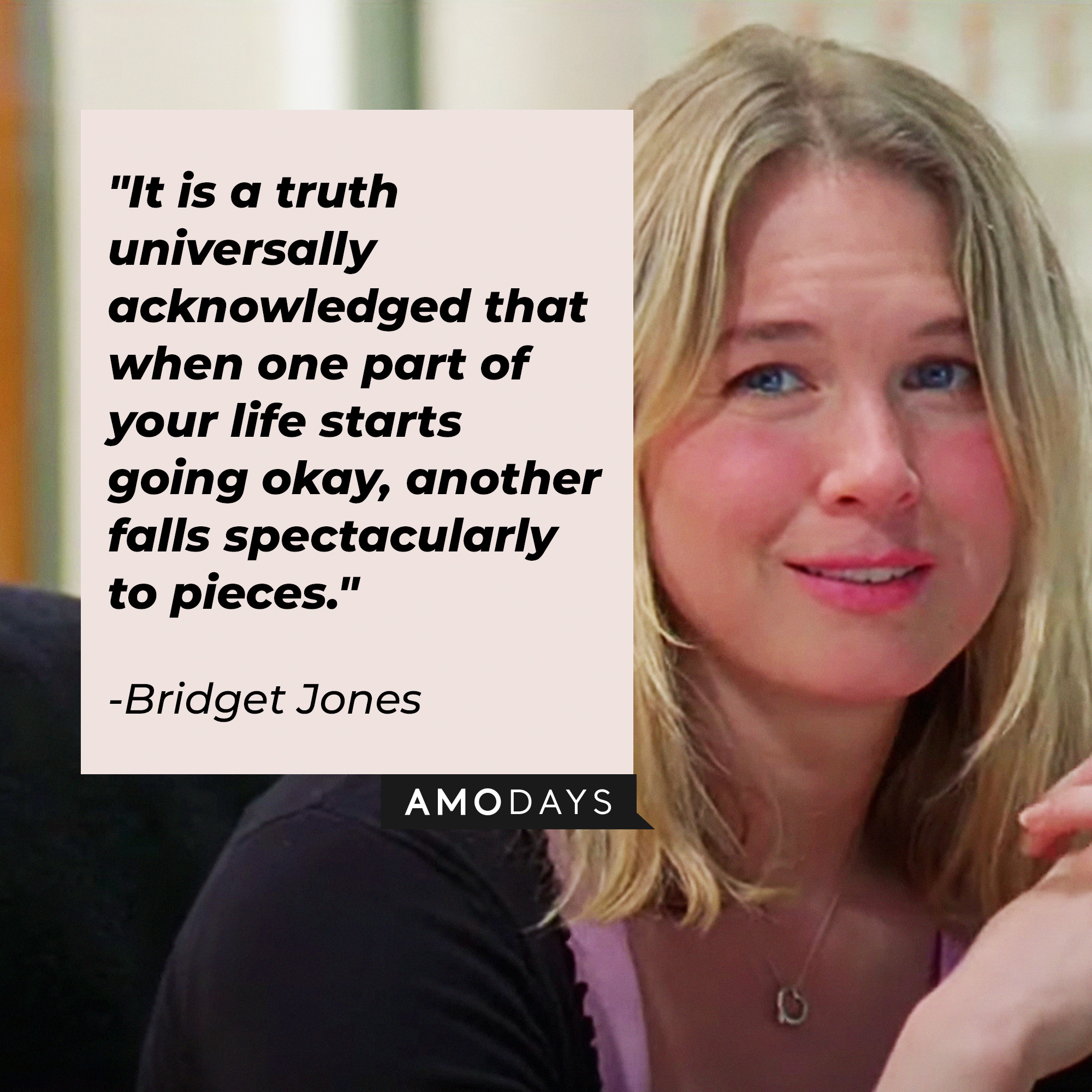 Bridget Jones with her quote in "Bridget Jones's Diary:" "It is a truth universally acknowledged that when one part of your life starts going okay, another falls spectacularly to pieces." | Source: Facebook/BridgetJonessDiary