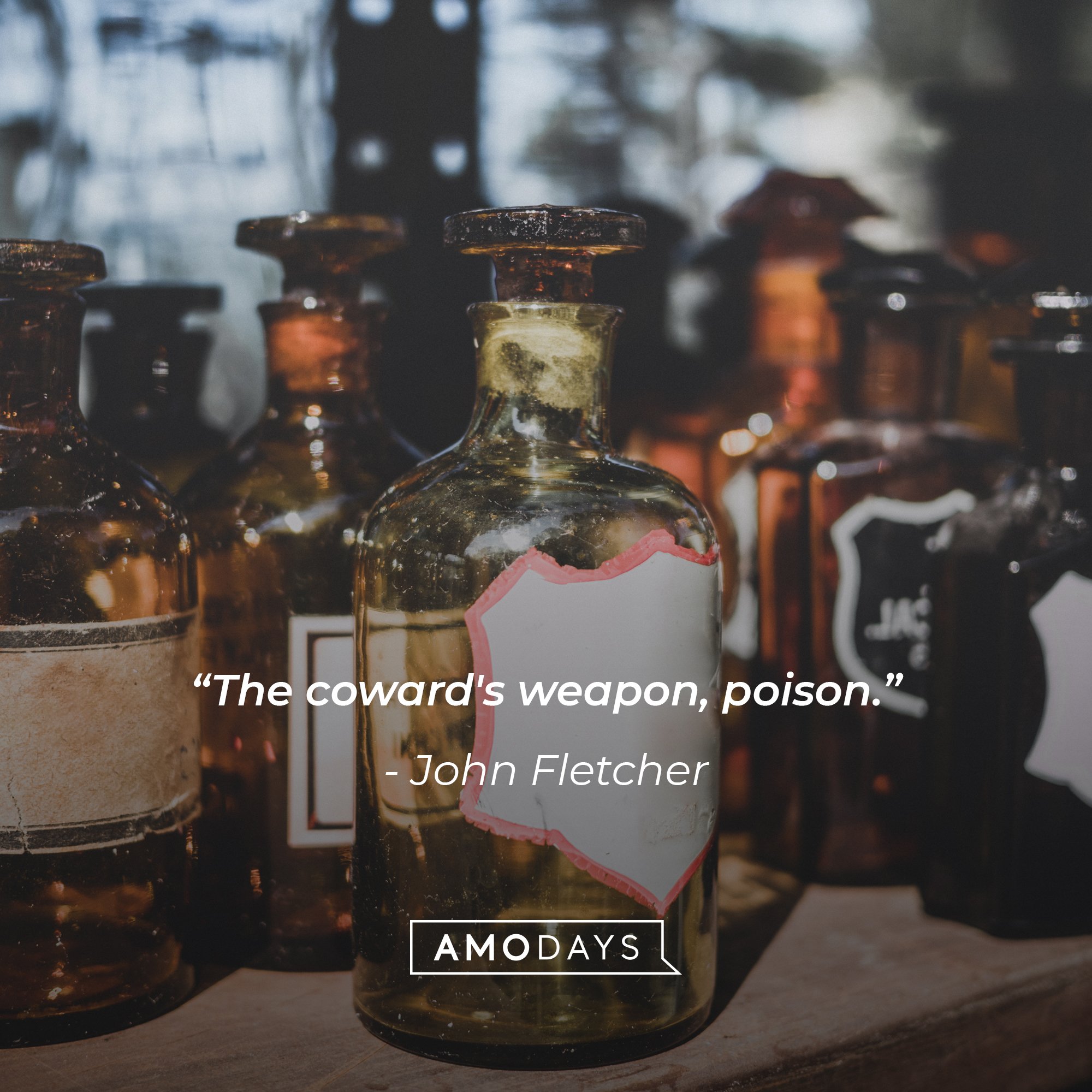 John Fletcher’s quote: "The coward's weapon, poison." | Image: AmoDays