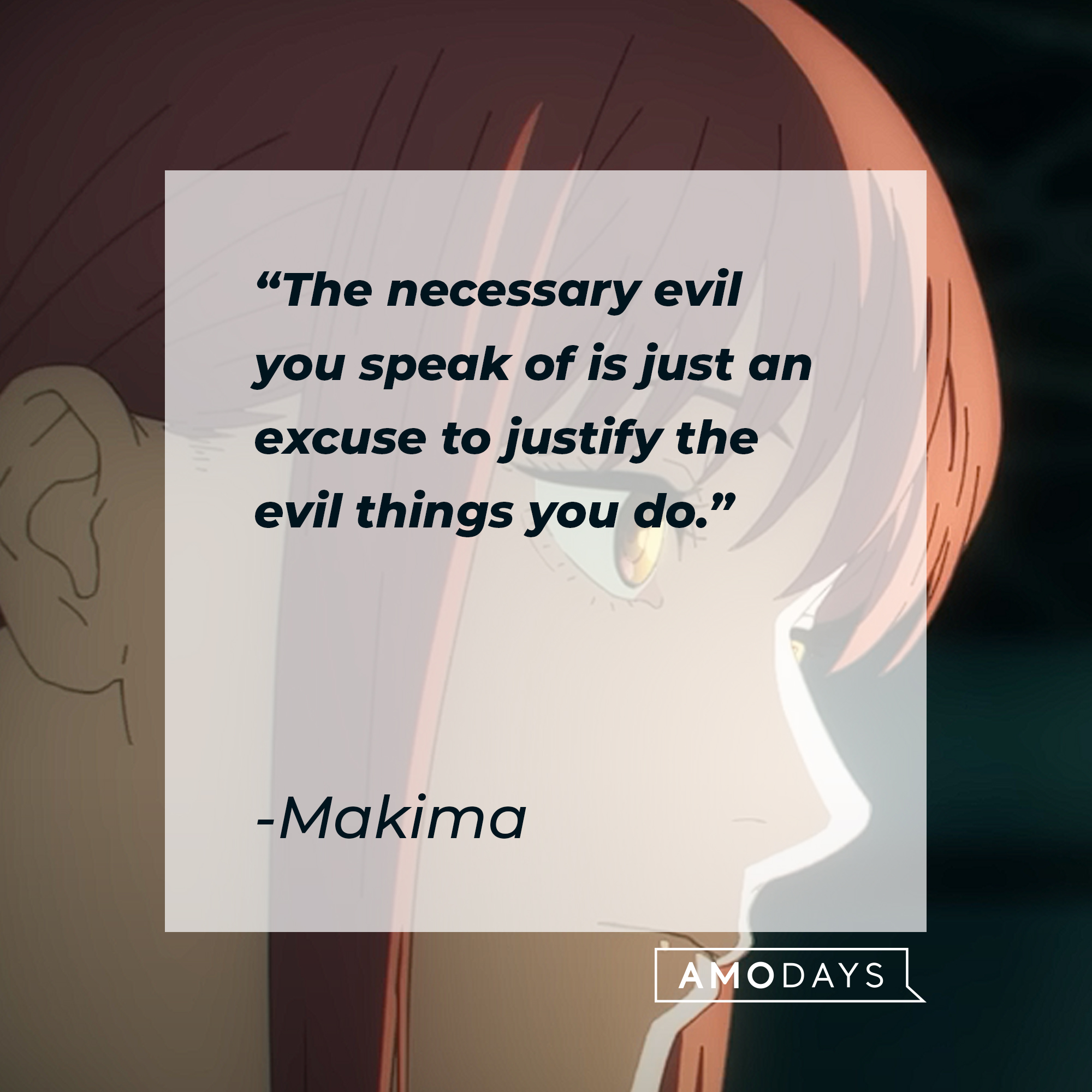 An image of Makima with her quote: “The necessary evil you speak of is just an excuse to justify the evil things you do.” | Source: youtube.com/CrunchyrollCollection