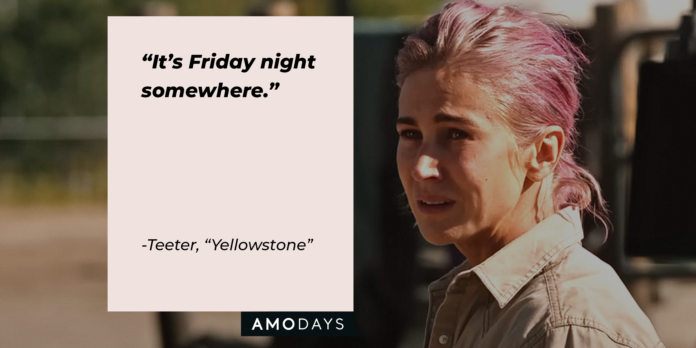 Teeter's image with a quote from "Yellowstone": "It’s Friday night somewhere." | Source: youtube.com/yellowstone