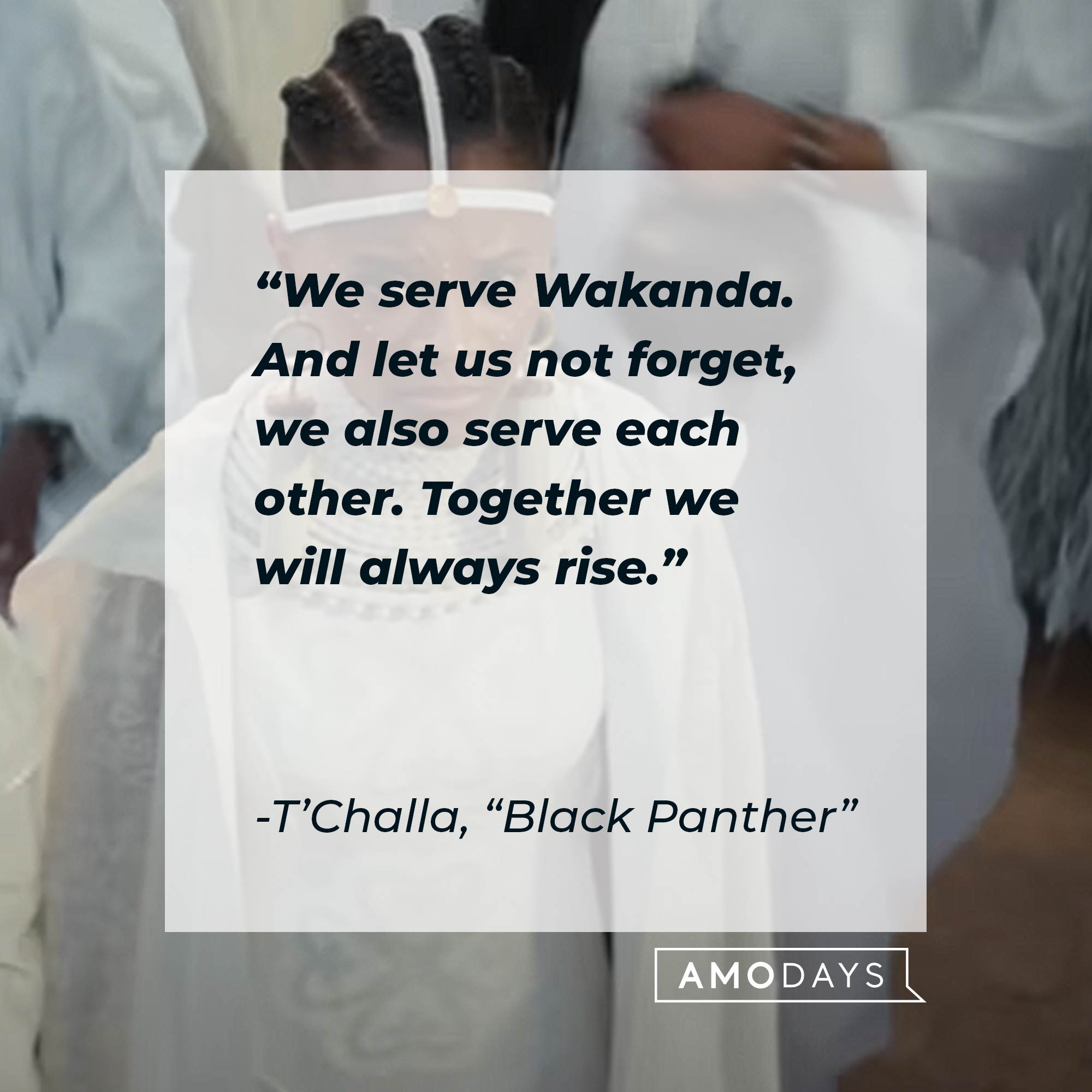 Shuri's quote from "Wakanda Forever:" “We serve Wakanda. And let us not forget, we also serve each other. Together we will always rise.”  | Source: Youtube.com/marvel
