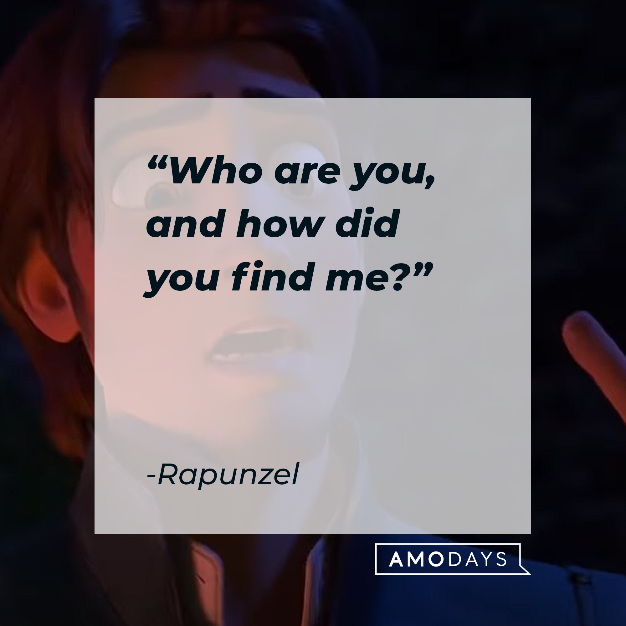 Rapunzel's quote: "Who are you, and how did you find me?" | Image: AmoDays