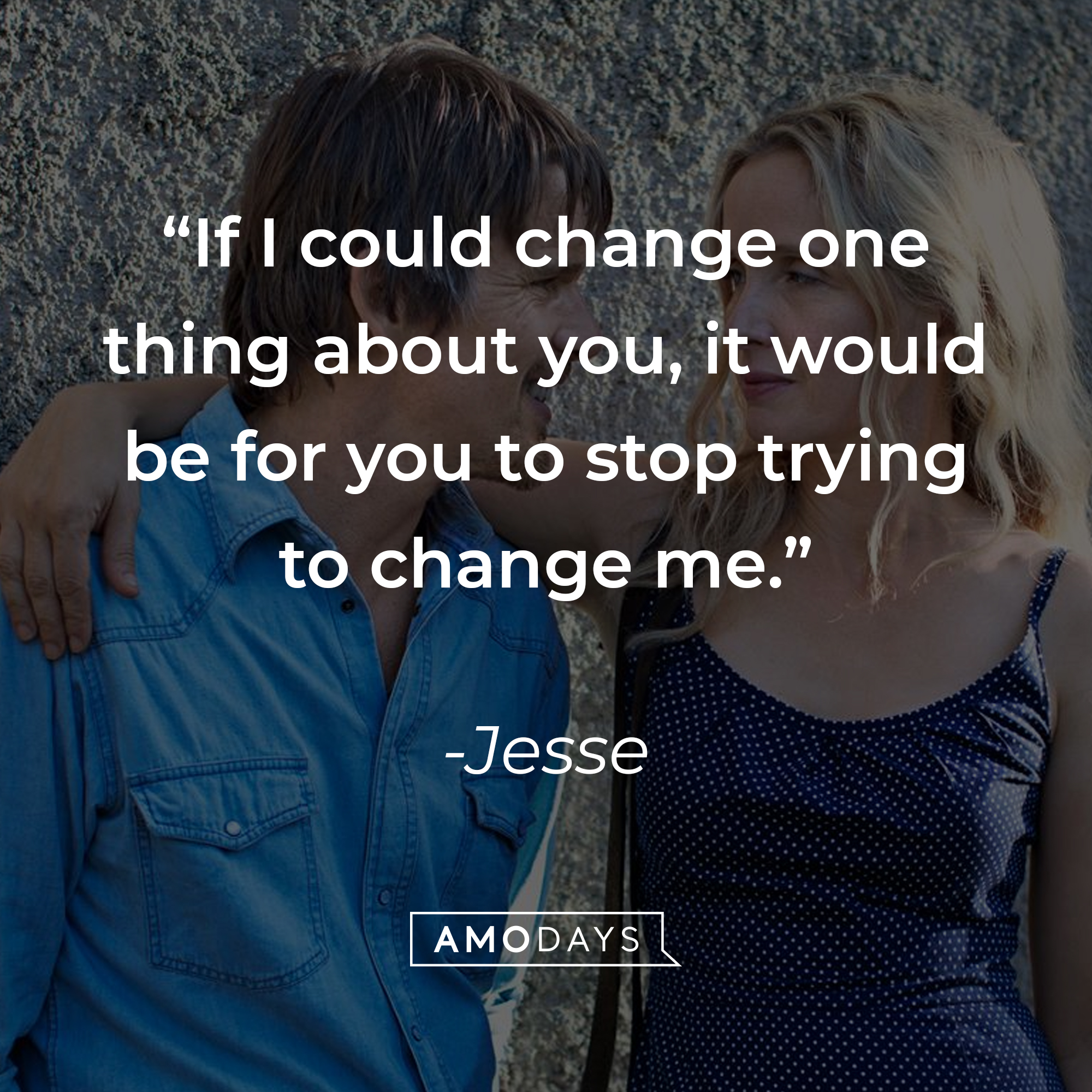 Jesse, with his quote:“If I could change one thing about you, it would be for you to stop trying to change me.” │Source: facebook.com/BeforeMidnightFilm