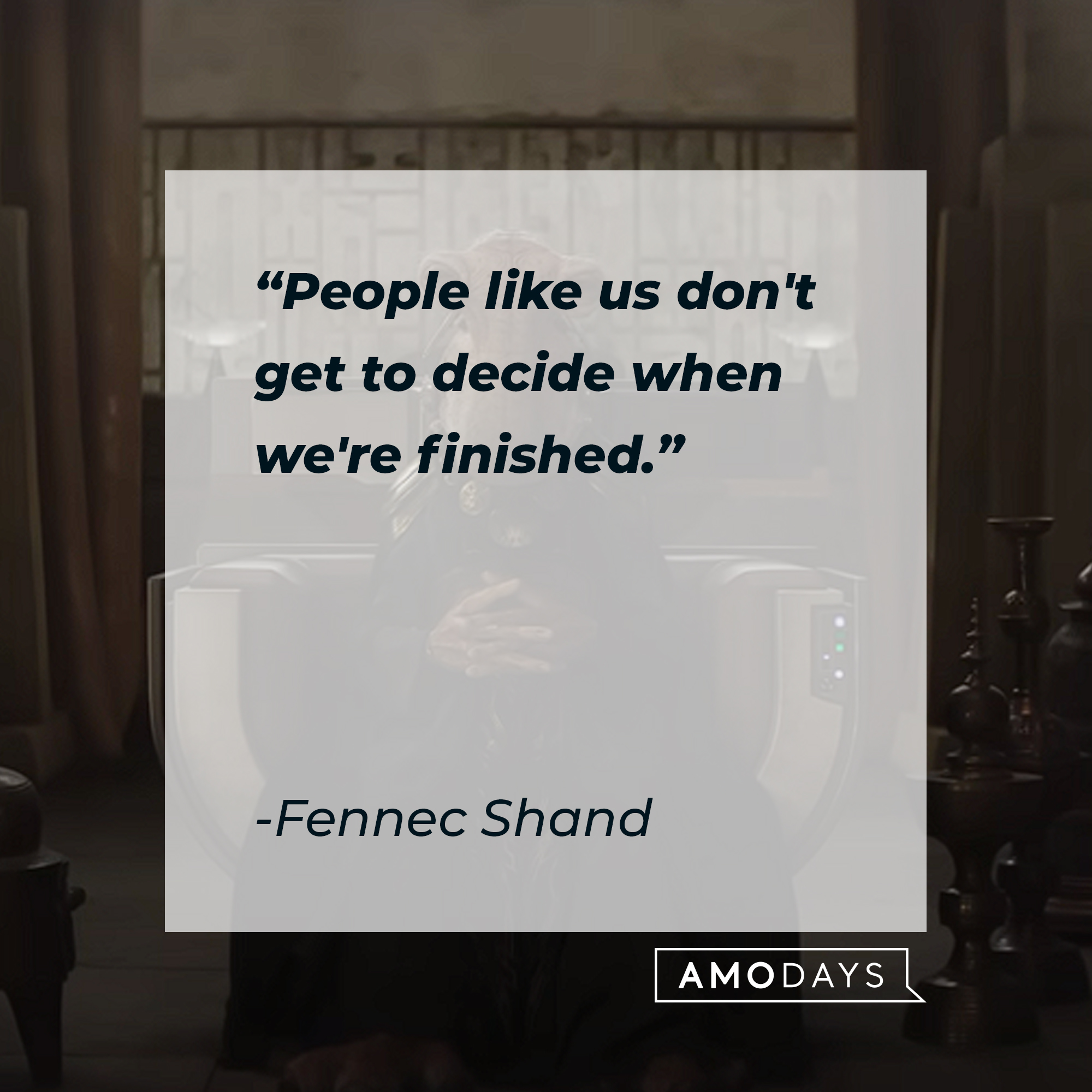 Fennec Shand's quote: "People like us don't get to decide when we're finished." | Source: youtube.com/StarWars