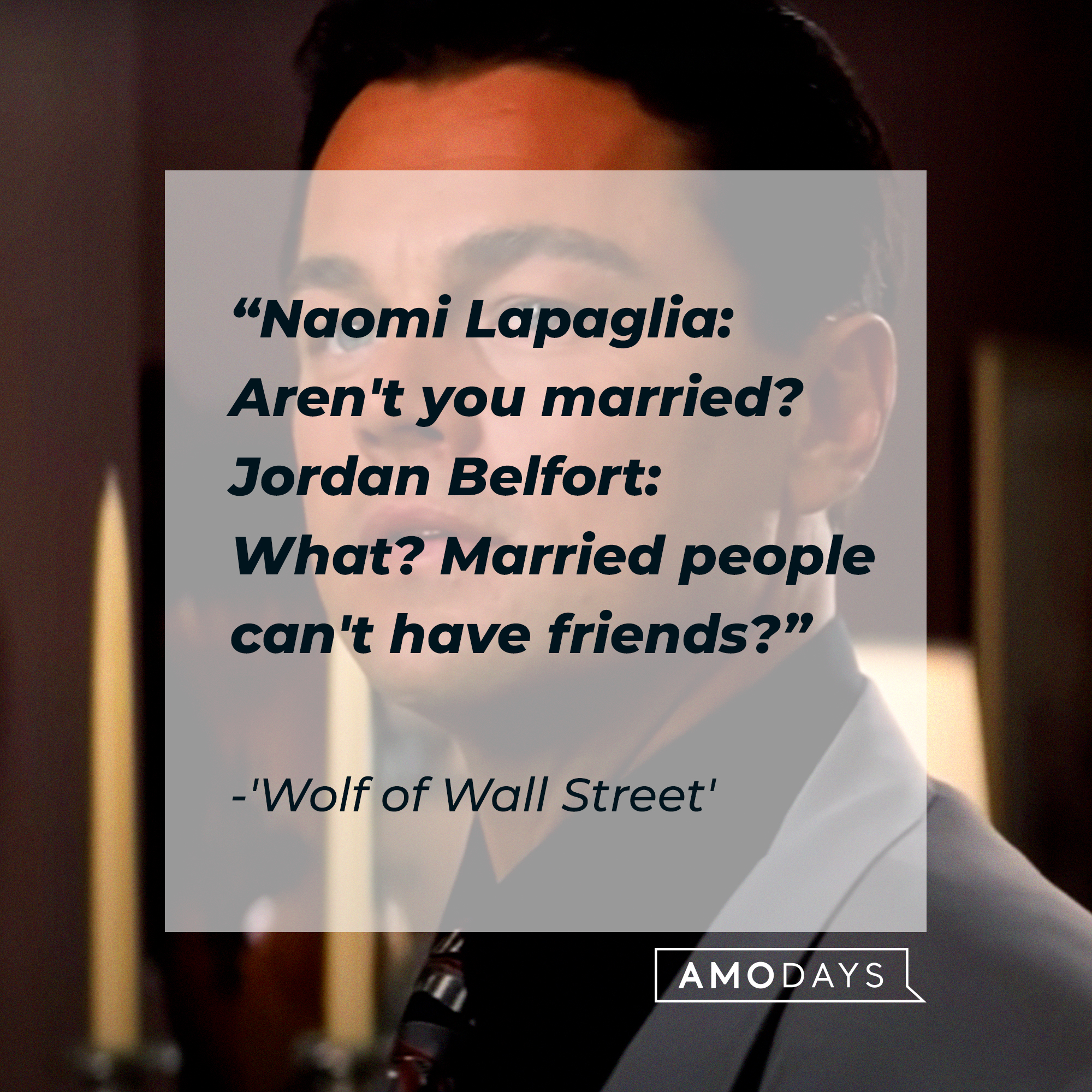 Margot Robbie with her quote: "Naomi Lapaglia: Aren't you married? ; Jordan Belfort: What? Married people can't have friends?" | Source: Youtube/paramountmovies