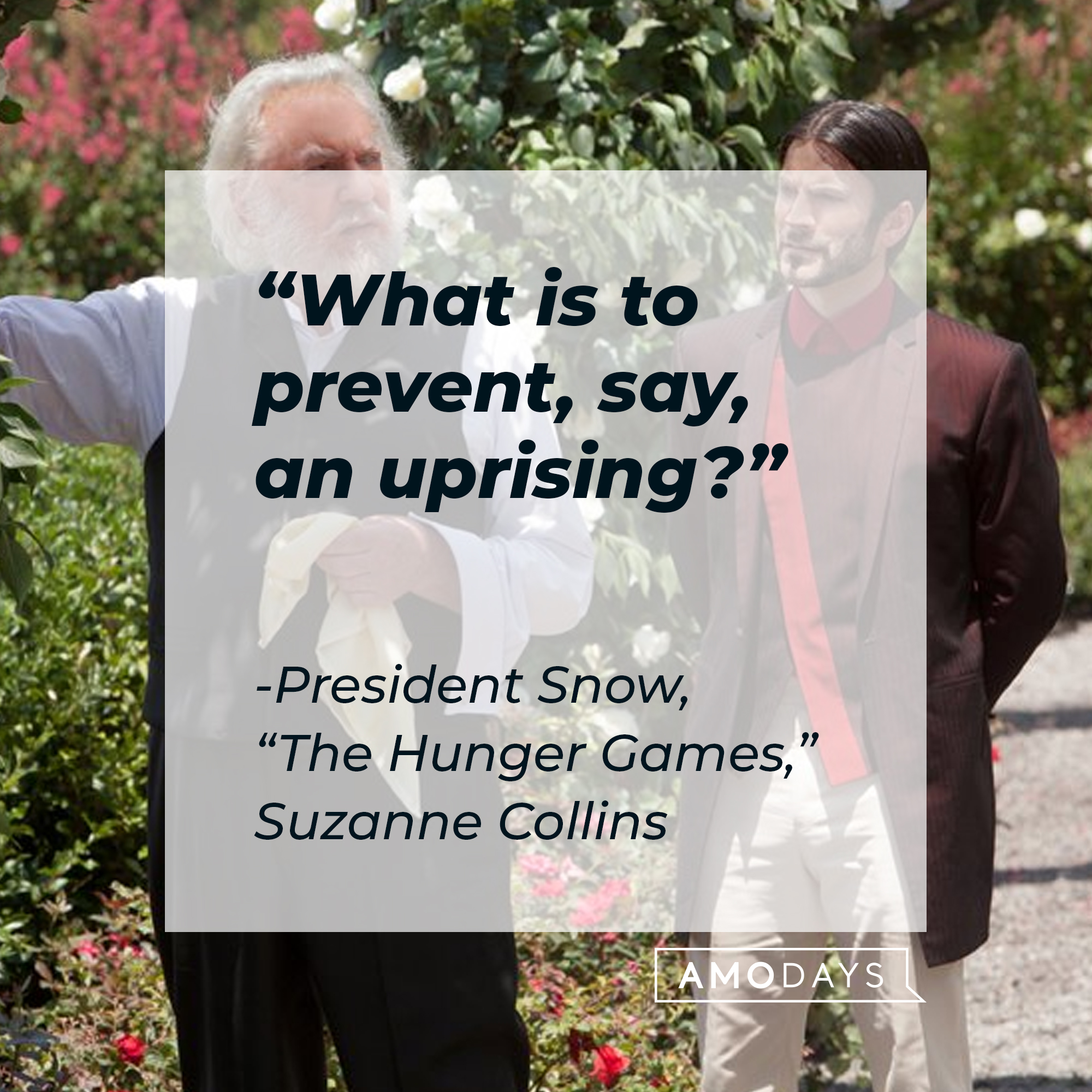 President Snow with Seneca Crane, with Snow’s quote from Suzanne Collins’ “Hunger Games”:  “What is to prevent, say, an uprising?” | Source: facebook.com/TheHungerGamesMovie