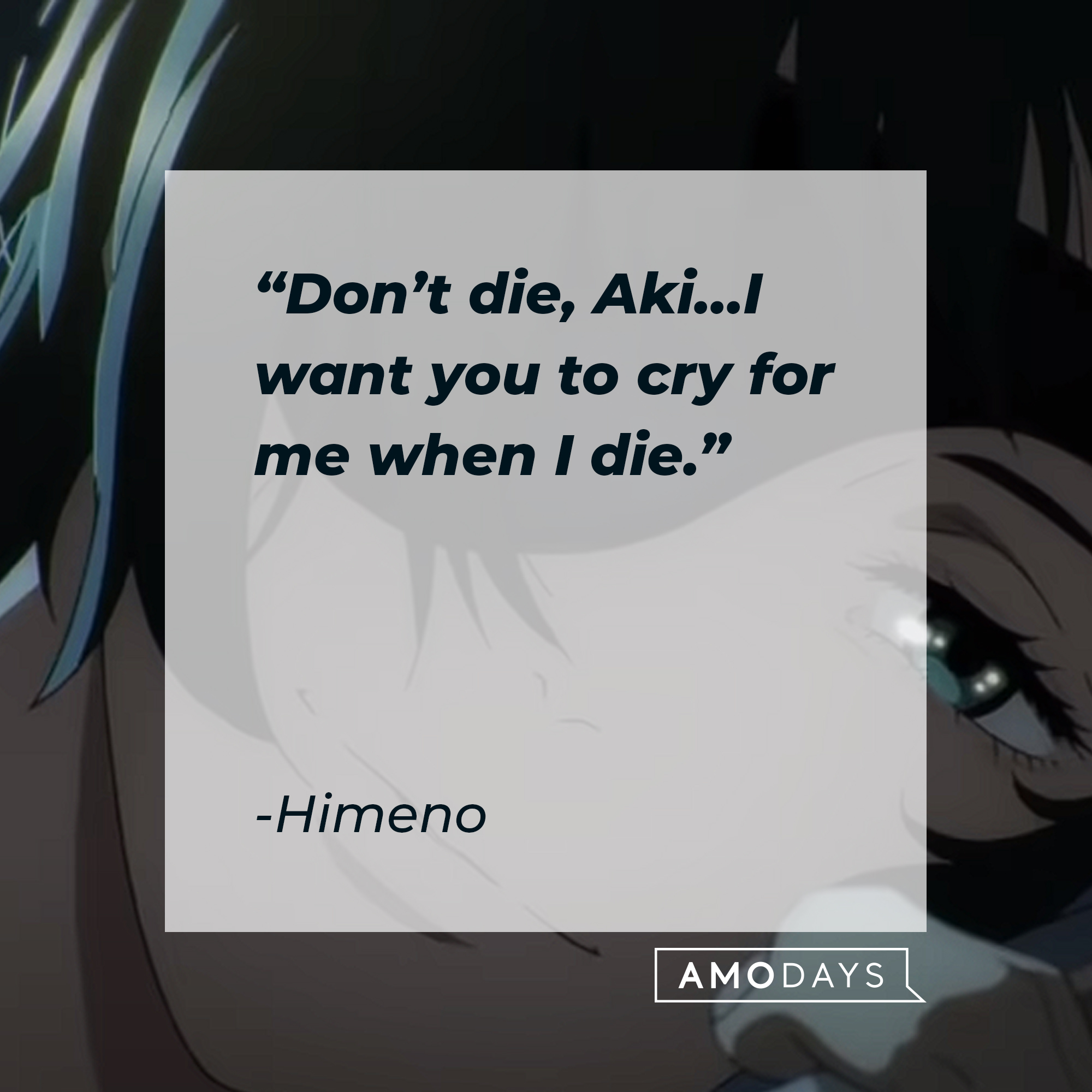 An image of Himeno with his quote: “Don’t die, Aki…I want you to cry for me when I die.” | Source: youtube.com/CrunchyrollCollection