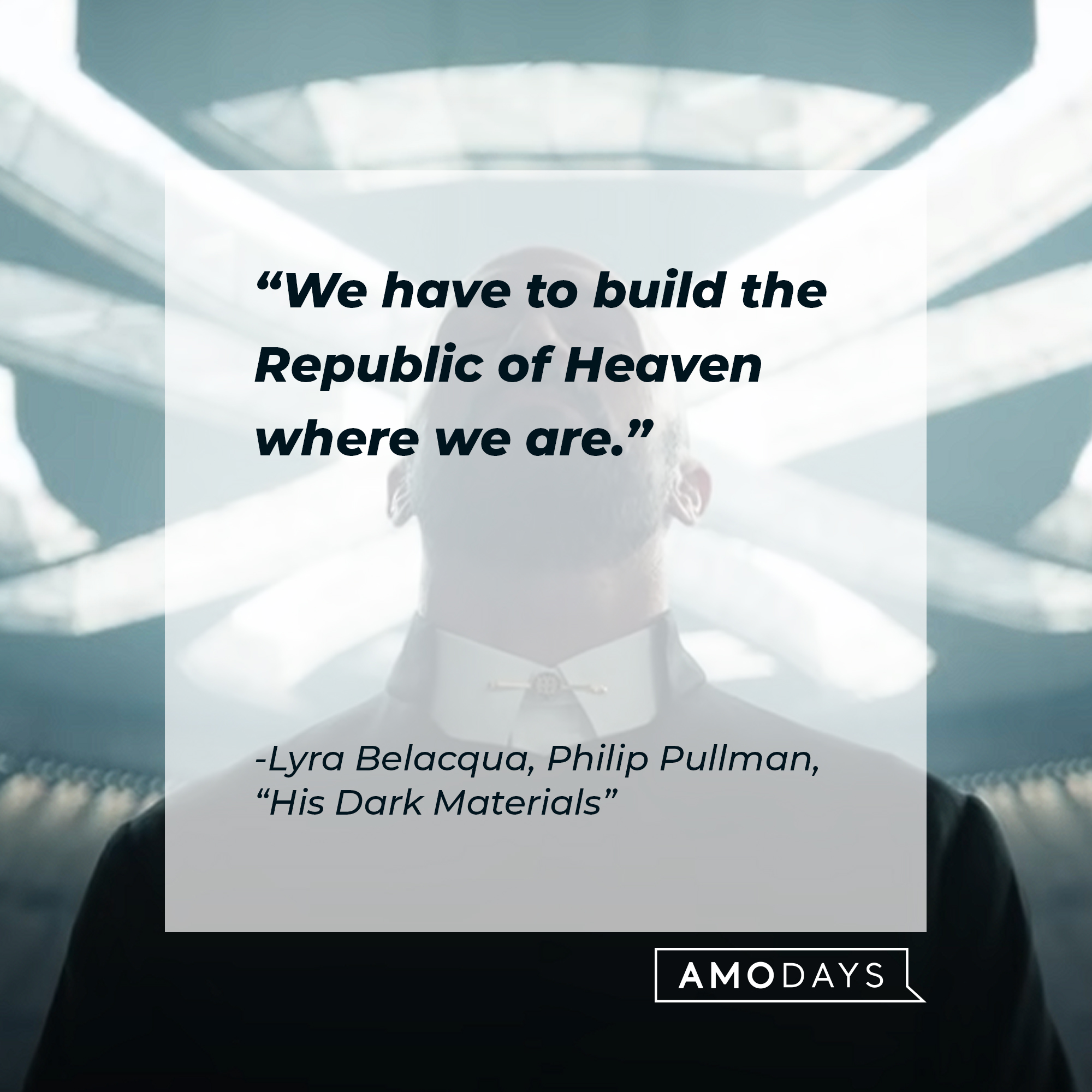 An image of a character from Philip Pullman’s "His Dark Materials" with Lyra Belacqua’s quote: “We have to build the Republic of Heaven where we are.” | Source: youtube.com/HBO
