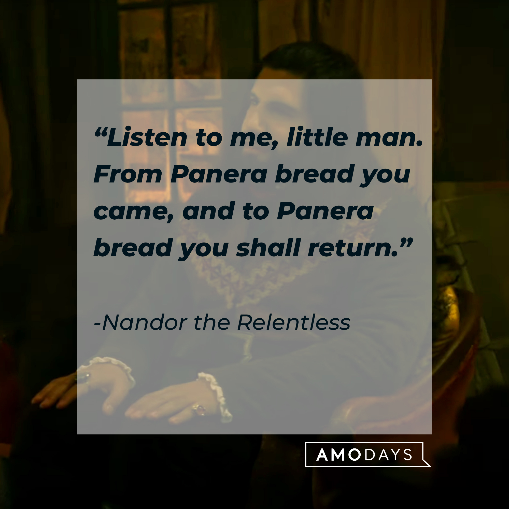 Nandor the Relentless, with his quote: “Listen to me, little man. From Panera bread you came, and to Panera bread you shall return.” | Source: Facebook.com/TheShadowsFX