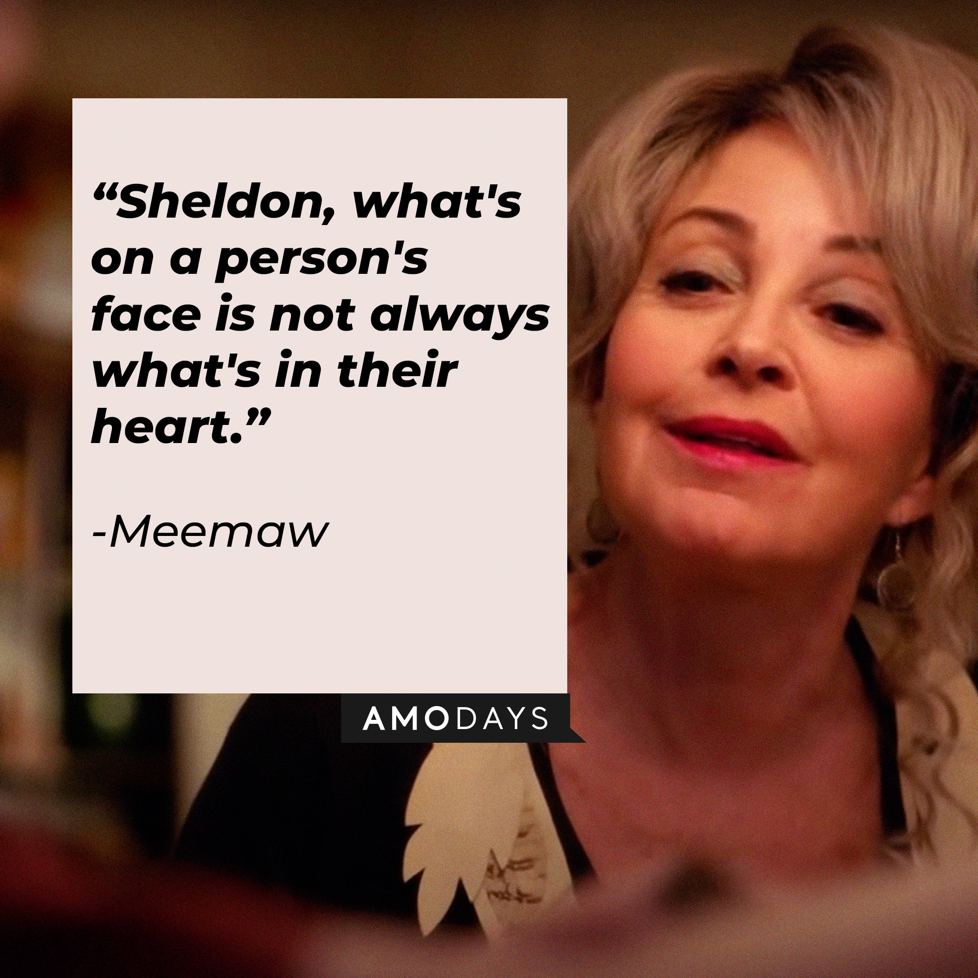 Meemaw's quote: "Sheldon, what's on a person's face is not always what's in their heart." | Source: facebook.com/YoungSheldonCBS