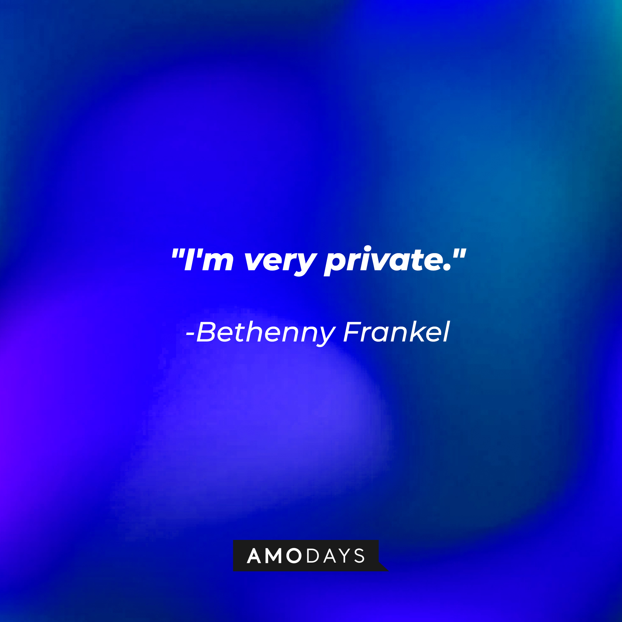 Bethenny Frankel's quote: "I'm very private." | Source: Amodays