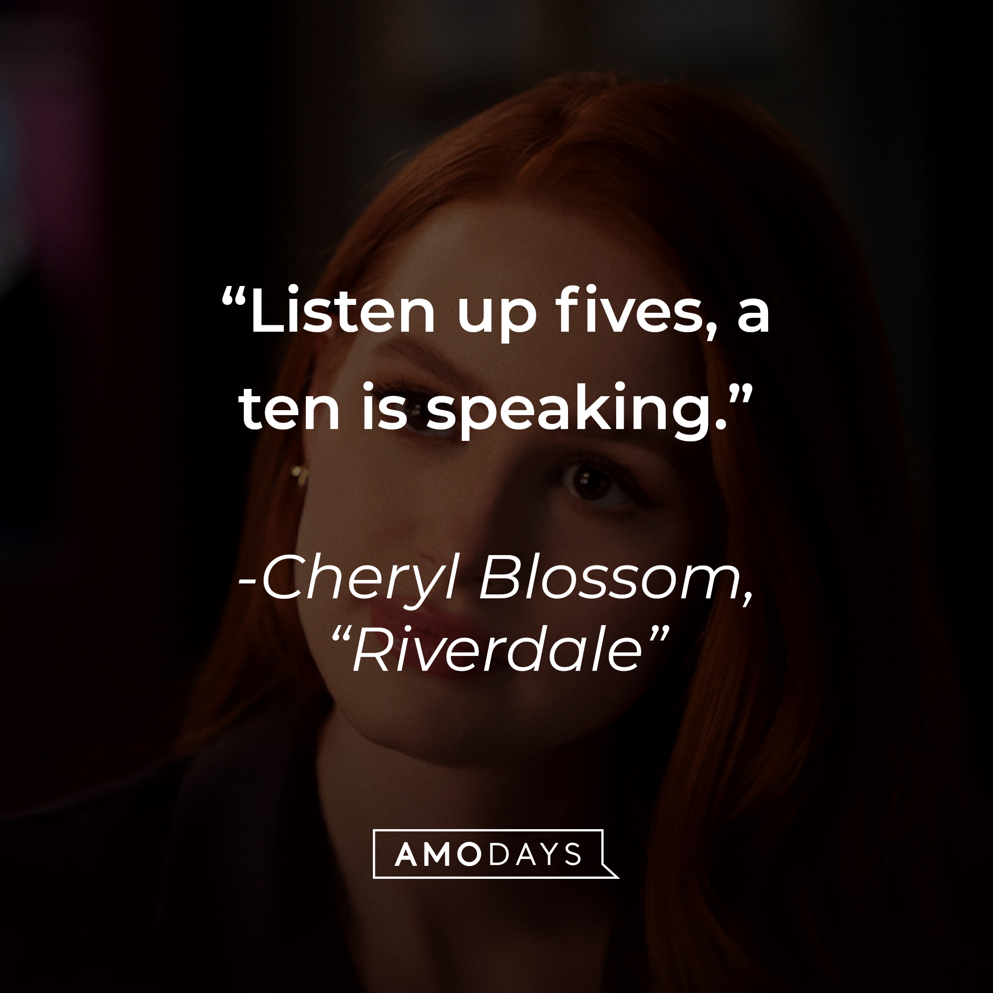 Cheryl Blossom with her quote: "Listen up fives, a ten is speaking.” | Source: Facebook.com/CWRiverdale