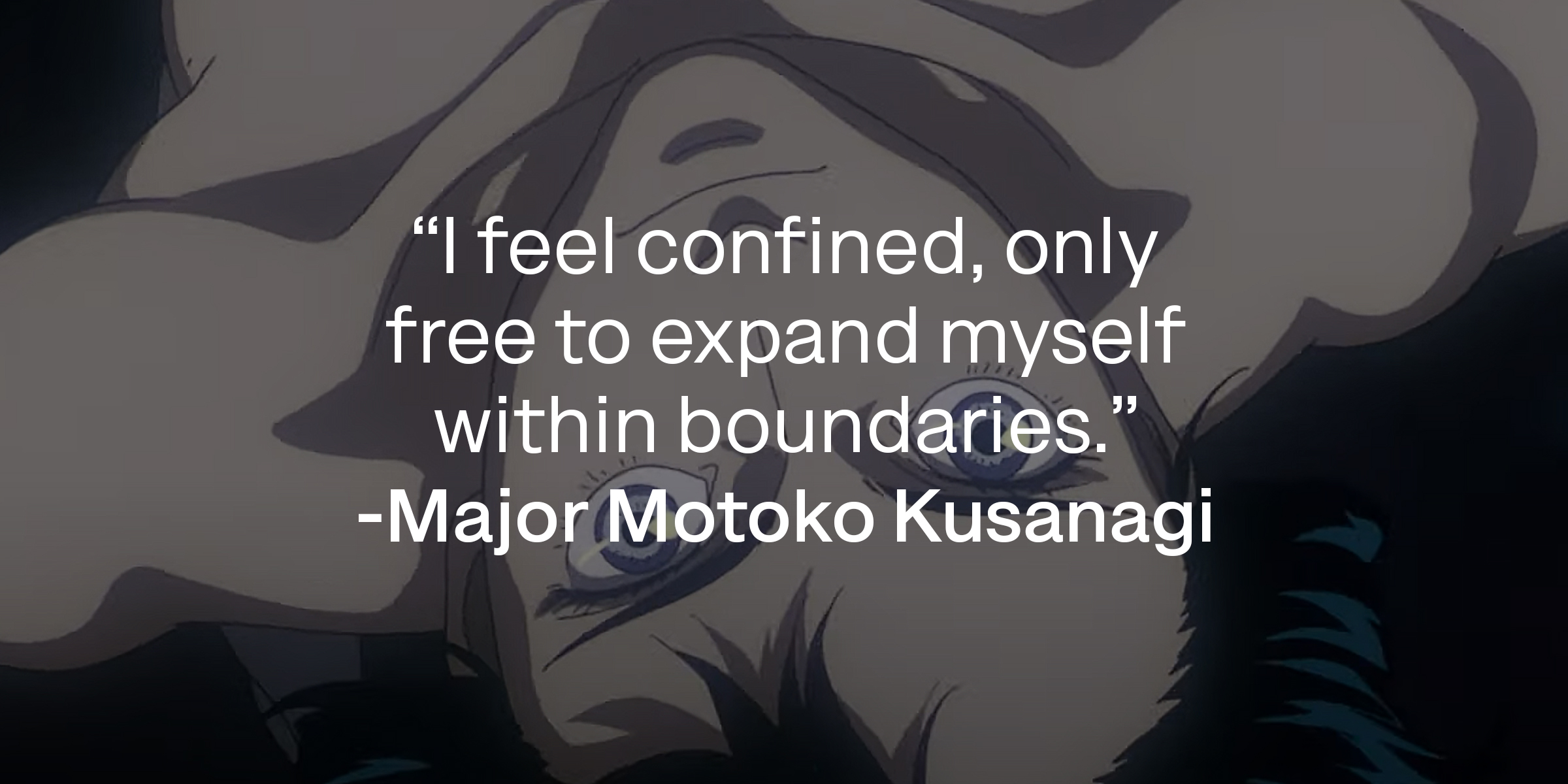 Major Motoko Kusanagi's quote, "I feel confined, only free to expand myself within boundaries." | Source: Youtube.com/LionsgateMovies