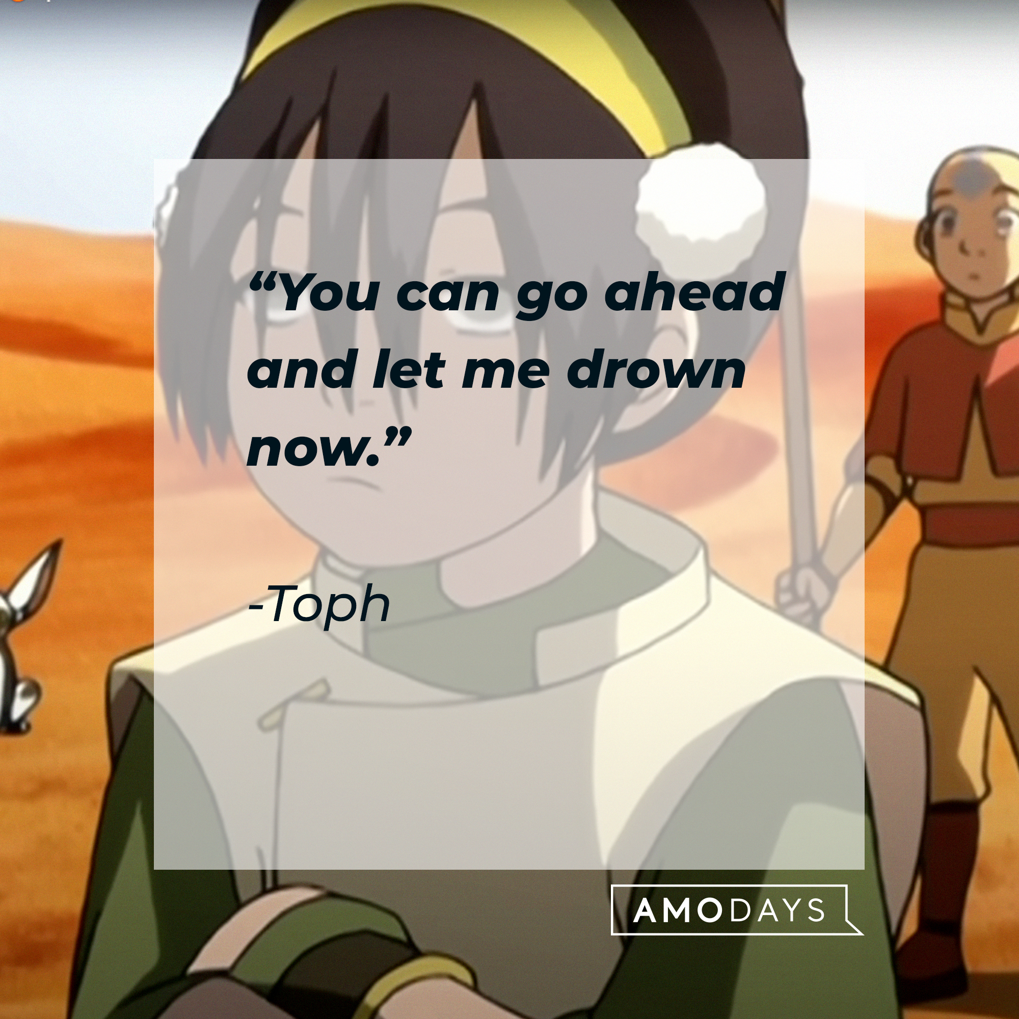 Toph, with her quote:  "You can go ahead and let me drown now." | Source: Youtube.com/TeamAvatar