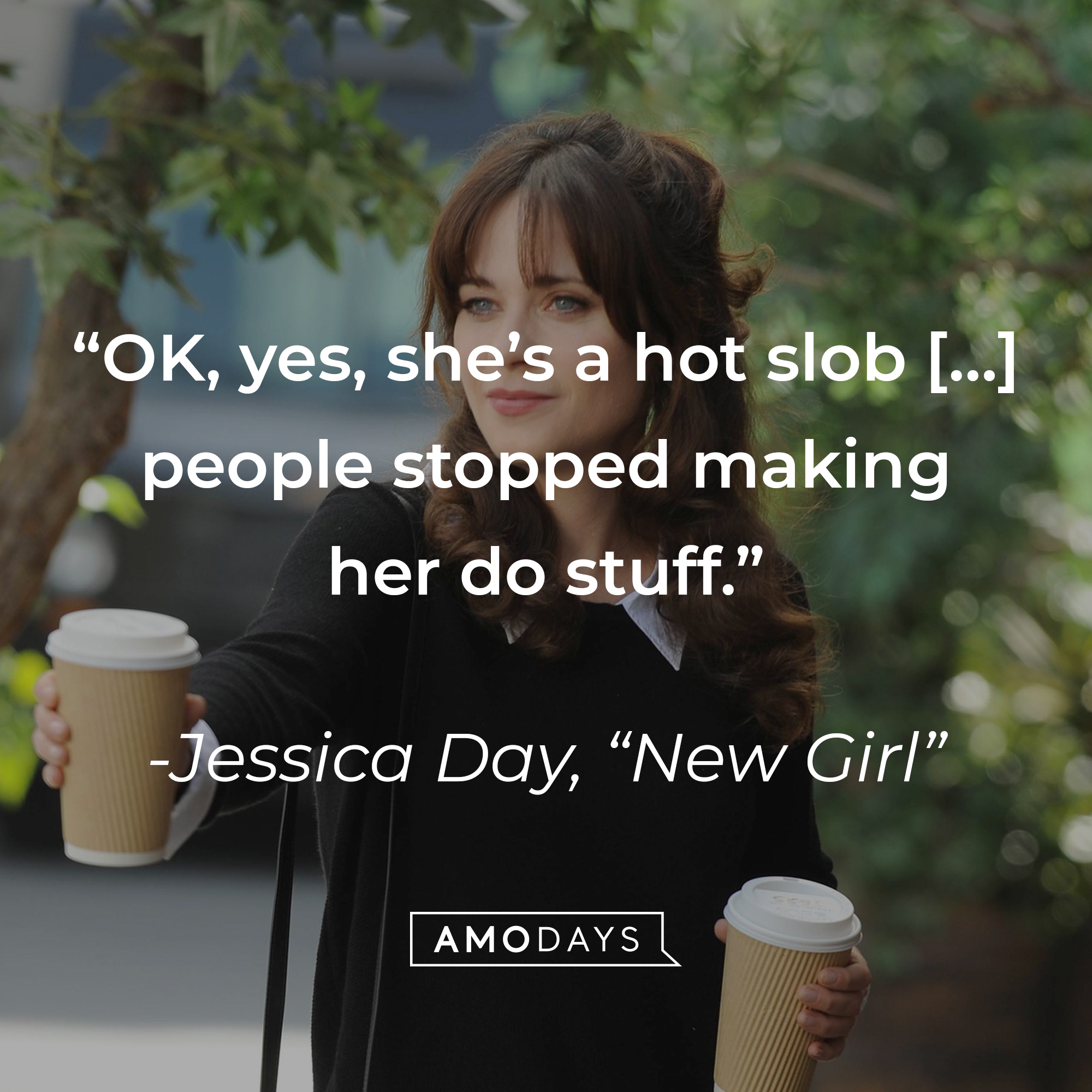 Jessica Day’s quote from “New Girl”: “OK, yes, she’s a hot slob […] people stopped making her do stuff.” | Source: facebook.com/OfficialNewGirl