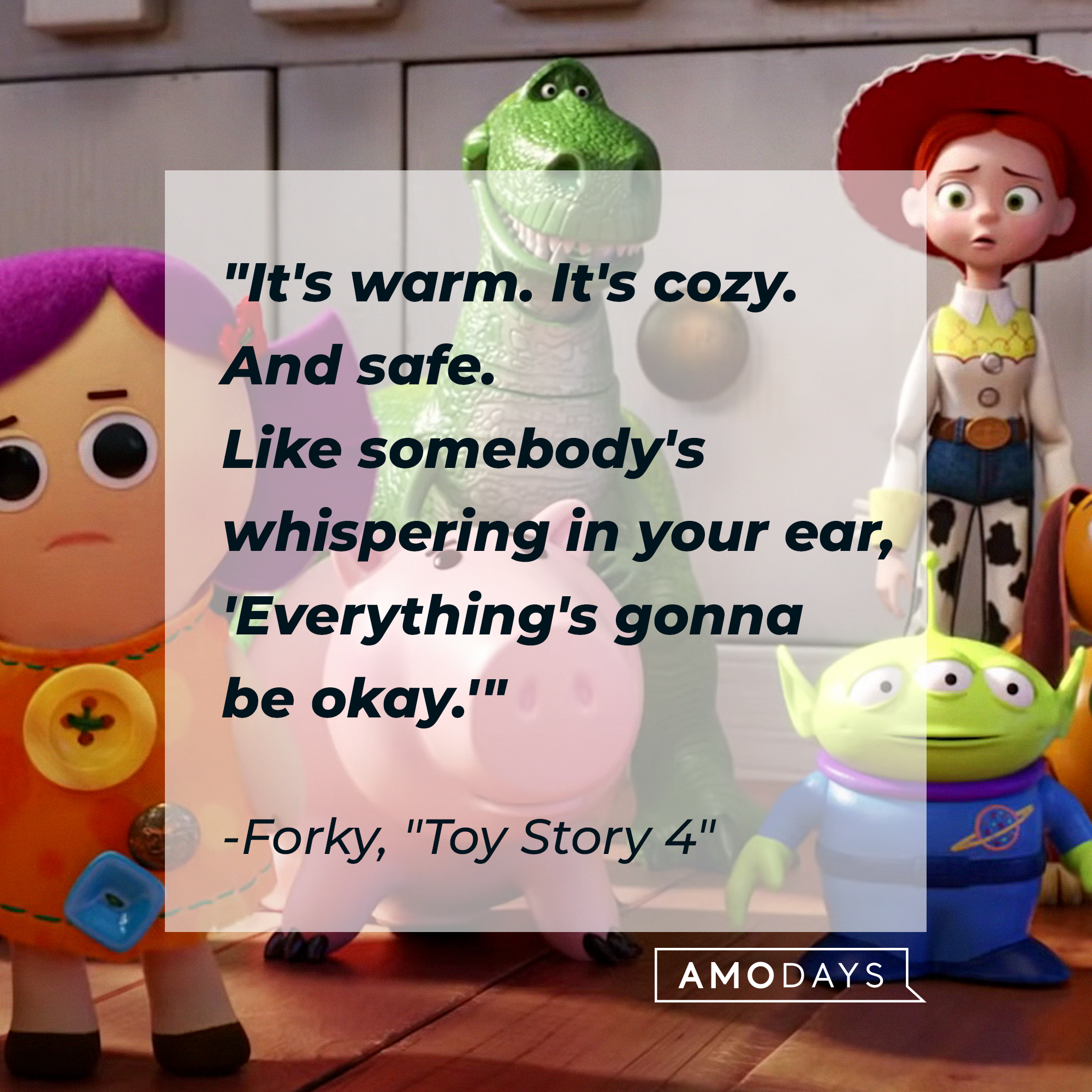 Forky's quote: "It's warm. It's cozy. And safe. Like somebody's whispering in your ear, 'Everything's gonna be okay.'" | Source: Youtube.com/Pixar