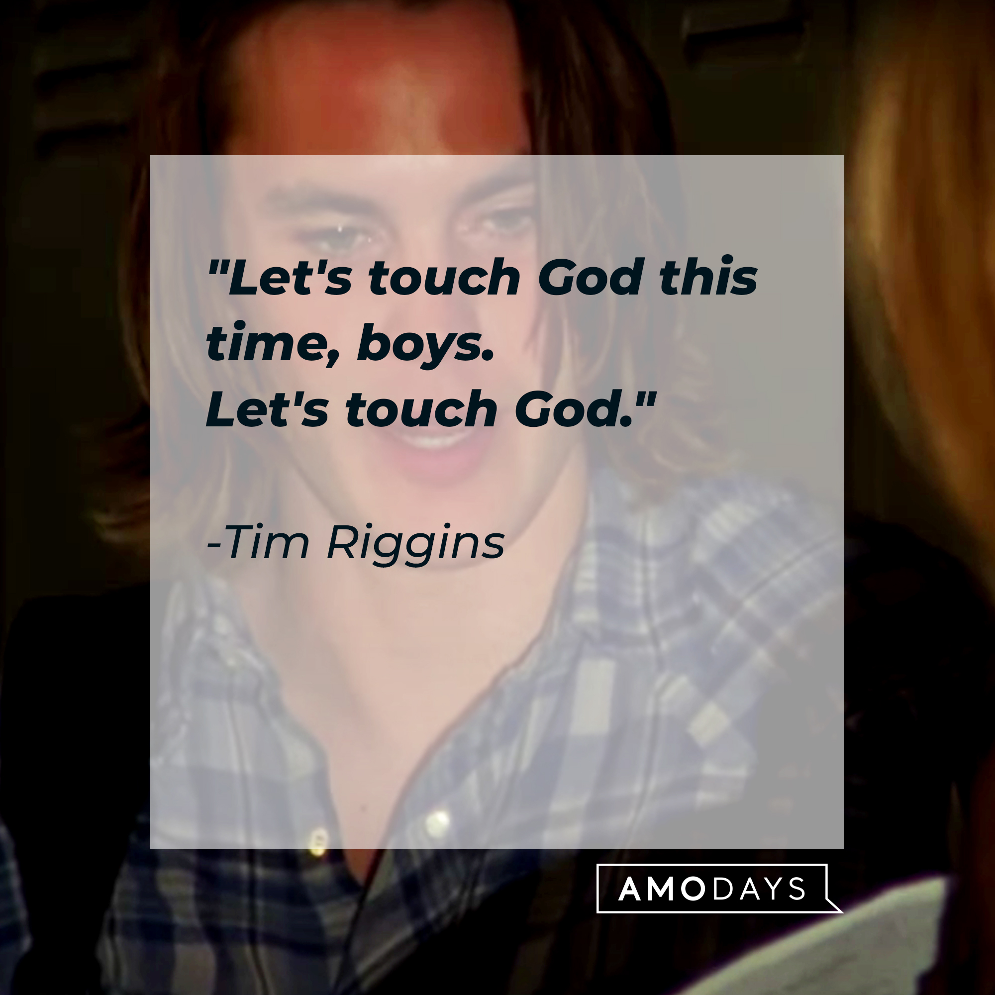 Tim Riggins' quote, "Let's touch God this time, boys. Let's touch God." | Source: Facebook/fridaynightlights