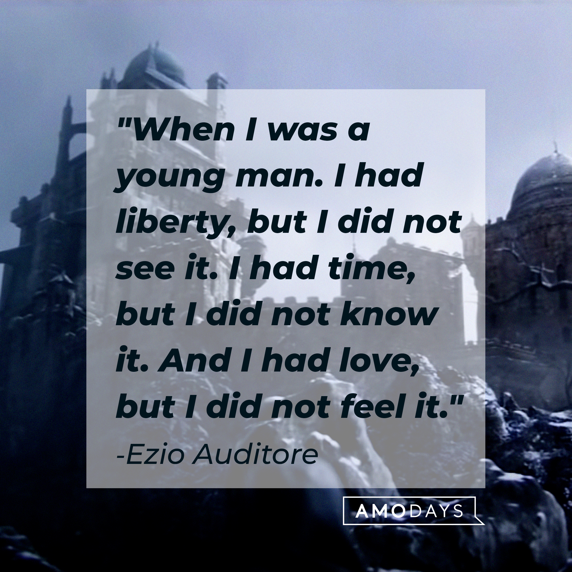 Enzo Auditore's quote: "When I was a young man. I had liberty, but I did not see it. I had time, but I did not know it. And I had love, but I did not feel it." | Source: youtube.com/UbisoftNA