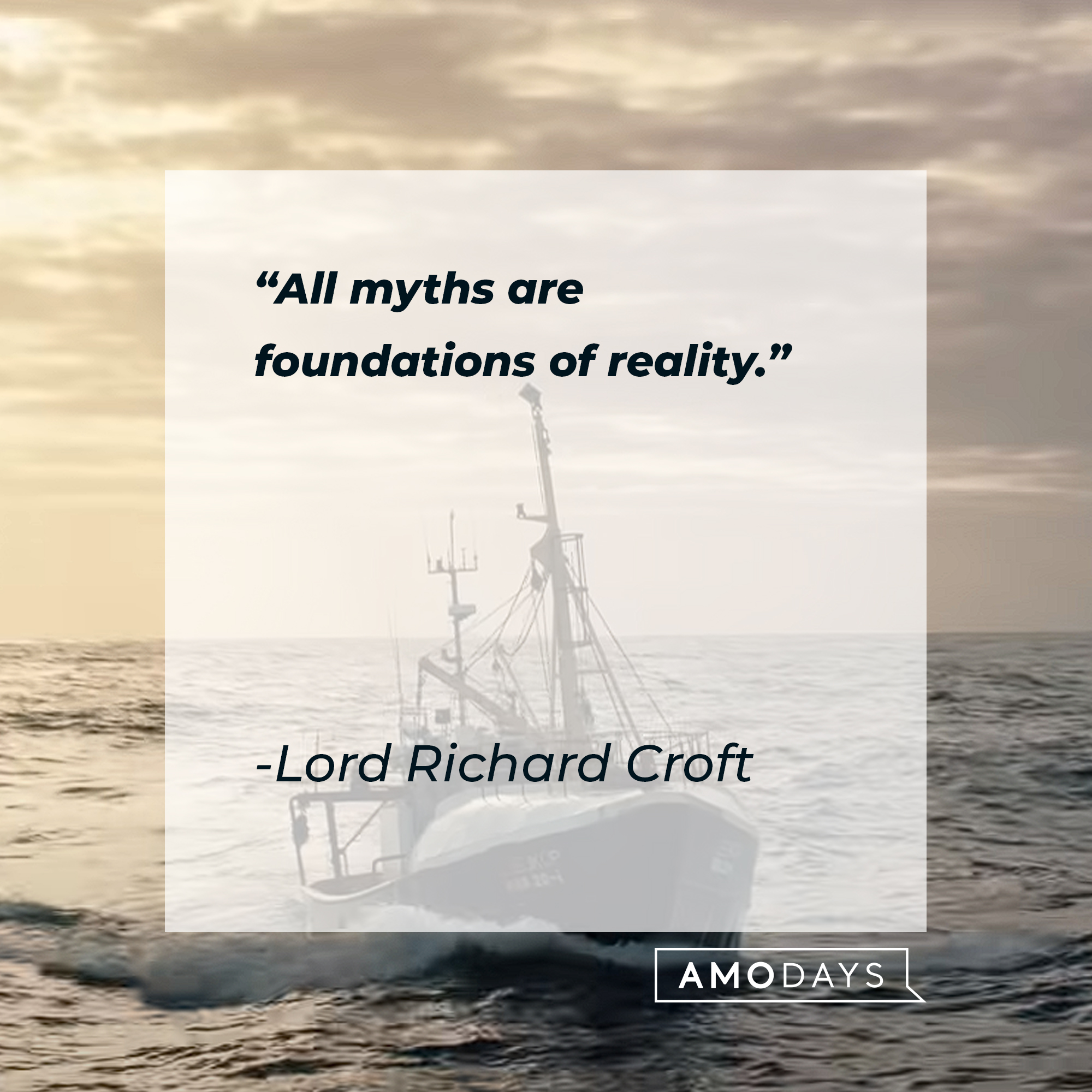 An image of a boat out at sea with a quote from the 2018 “Tombraider” by the character Lord Richard Croft: “All myth are foundations of reality.” | Source: youtube.com/WarnerBrosPictures