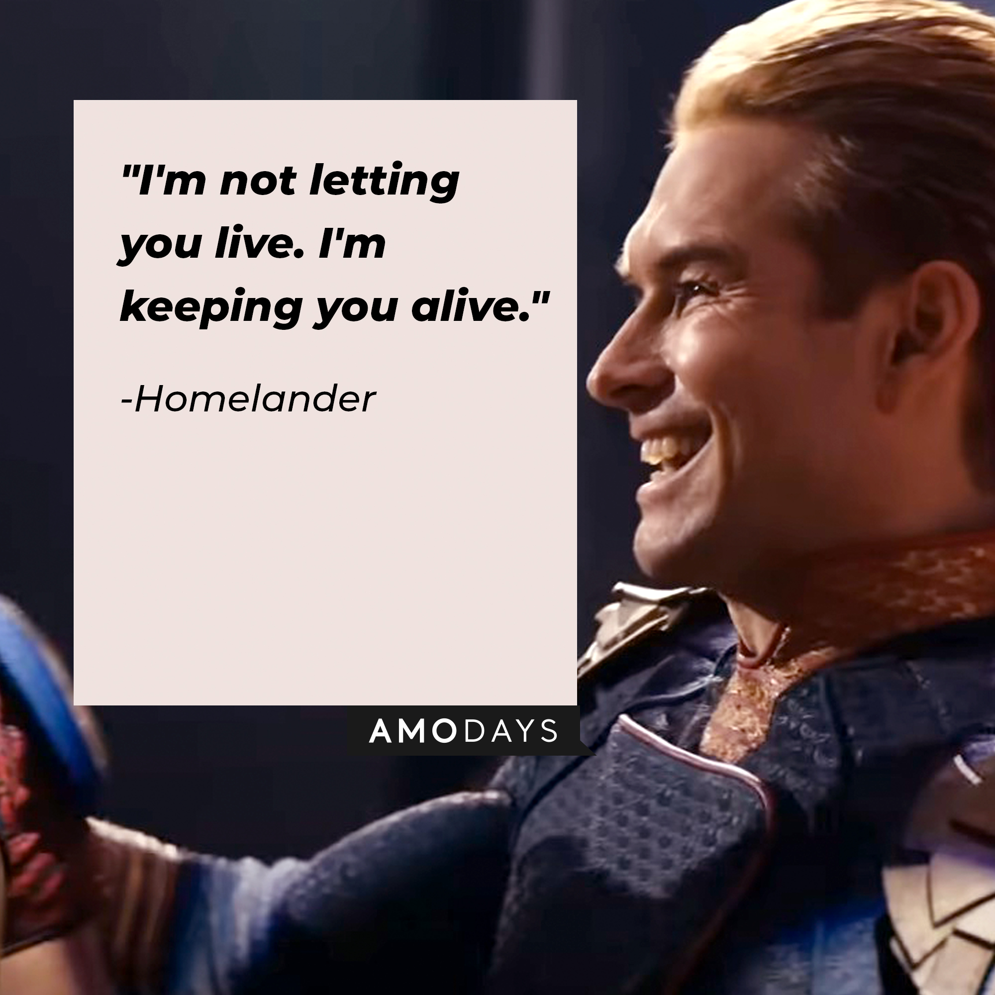 Homelander's quote: "I'm not letting you live. I'm keeping you alive." | Source: Facebook.com/TheBoysTV