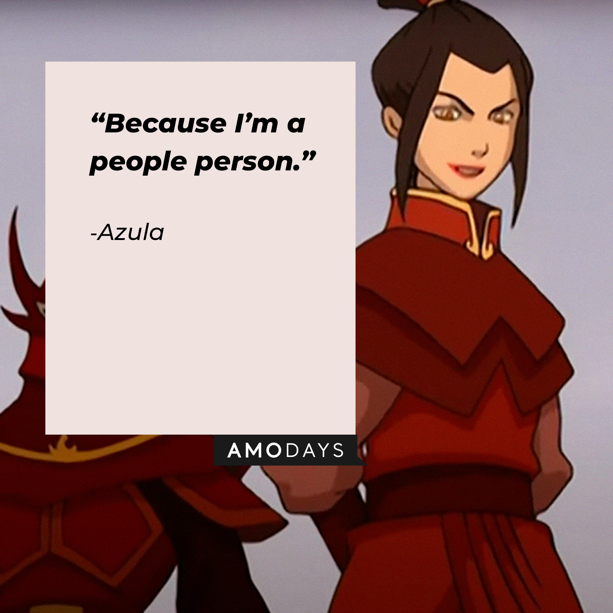 Azula's quote: “Because I’m a people person." | Source: youtube.com/TeamAvatar