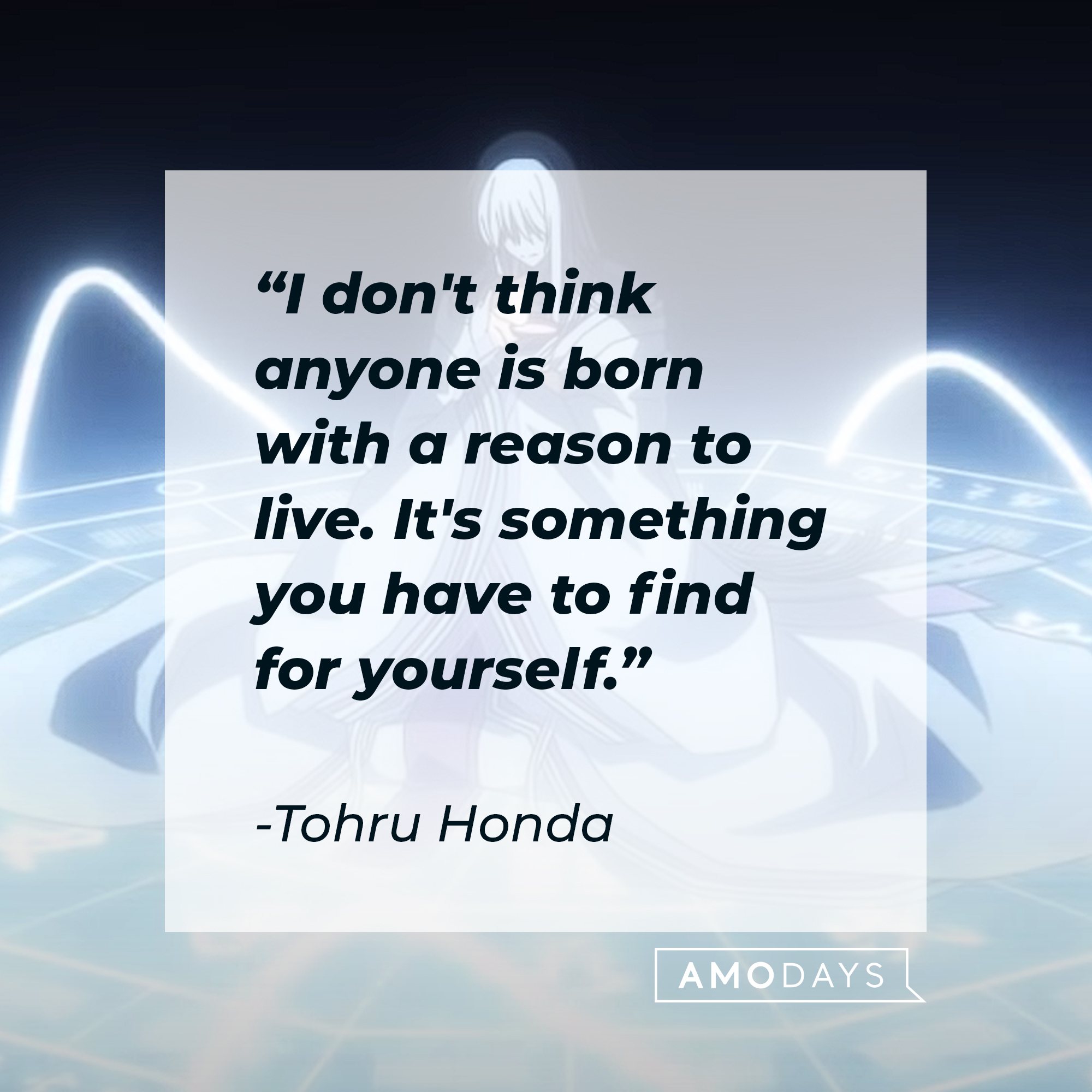 Tohru Honda's quote: "I don't think anyone is born with a reason to live. It's something you have to find for yourself." | Image: youtube.com/Crunchyroll Collection