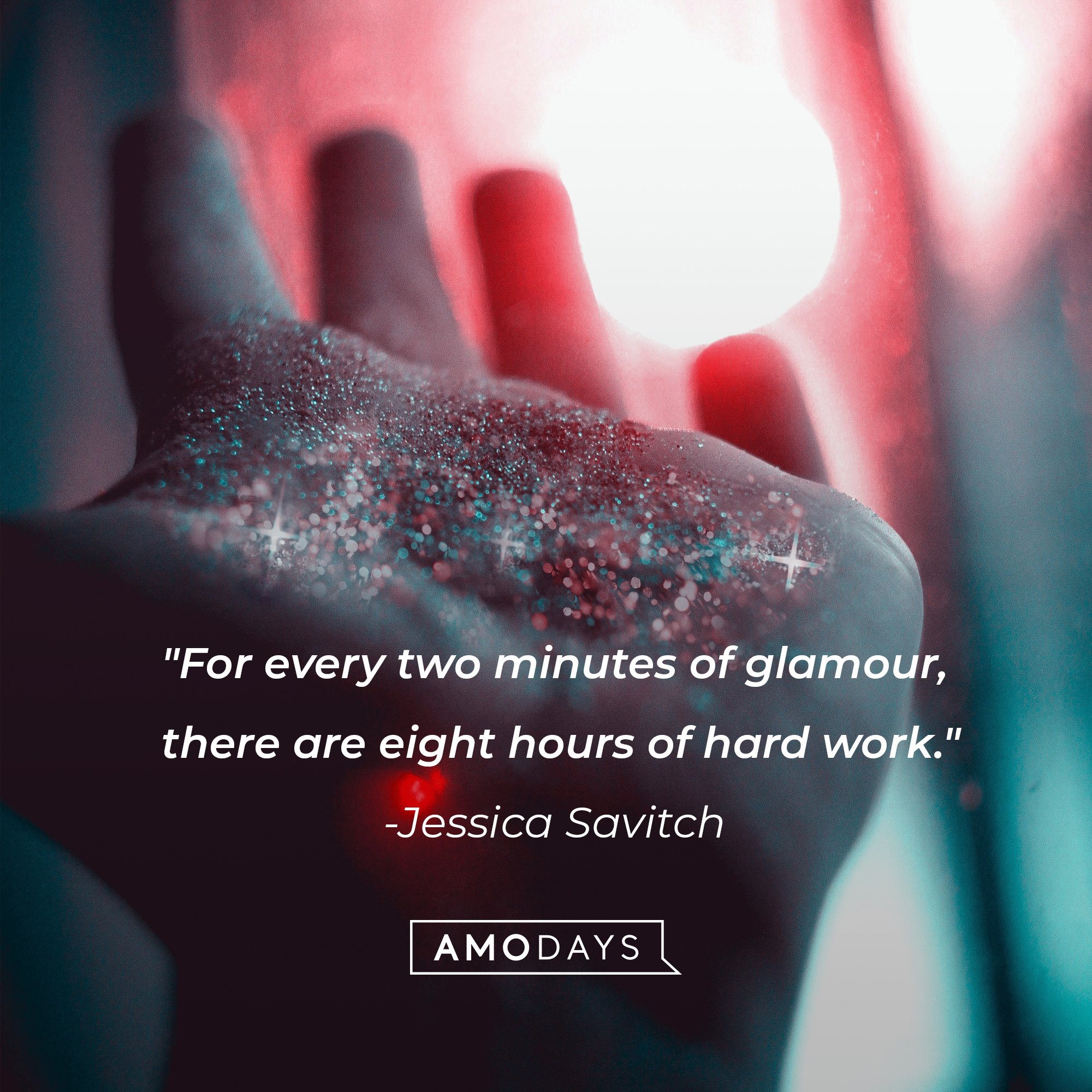Jessica Savitch’s quote: "For every two minutes of glamour, there are eight hours of hard work." | Image: AmoDays
