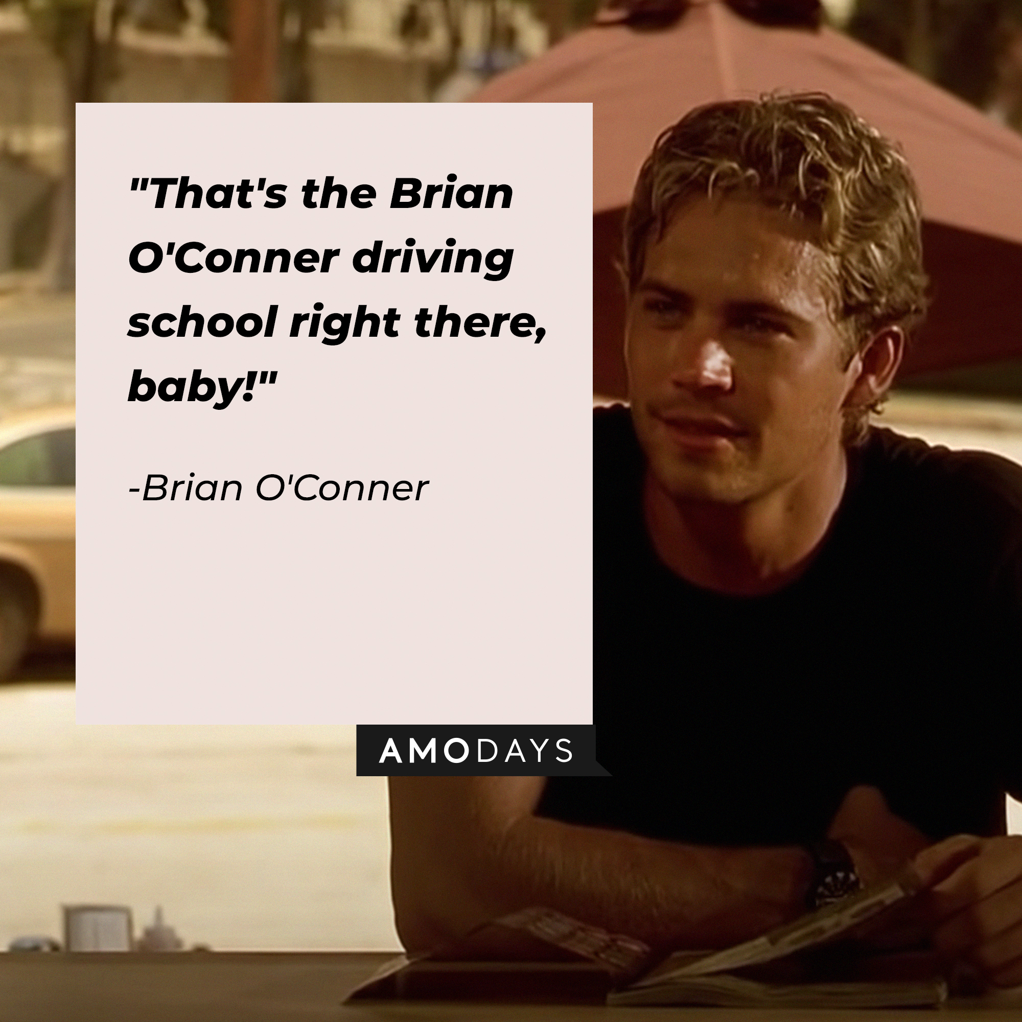 Brian O'Conner, with his quote: “That's the Brian O'Conner driving school right there, baby!” | Source: facebook.com/TheFastSaga