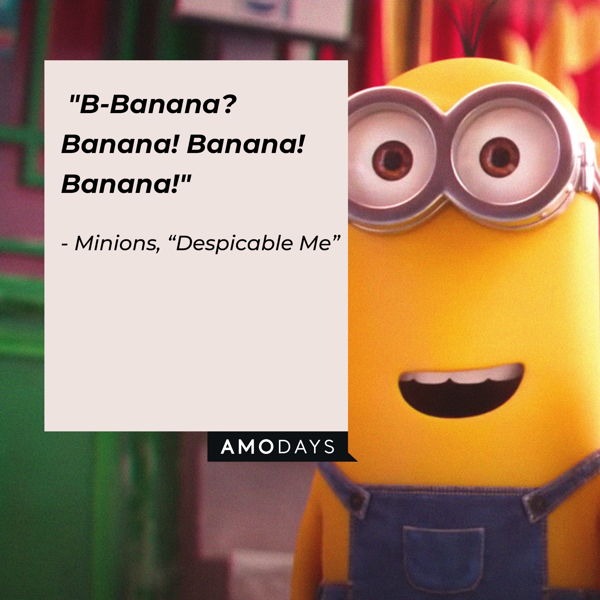Minions' quote: "B-Banana? Banana! Banana! Banana!" | Image: AmoDays