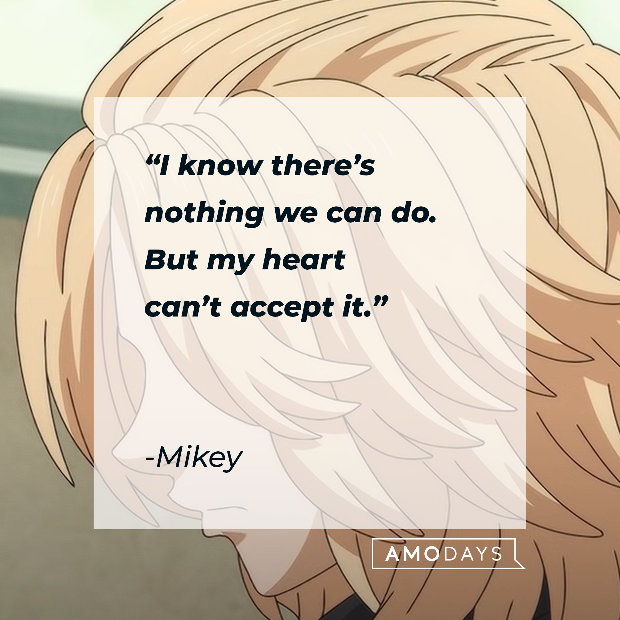 An image of Mikey with his quote: “I know there’s nothing we can do. But my heart can’t accept it.” | Source: youtube.com/CrunchyrollCollection