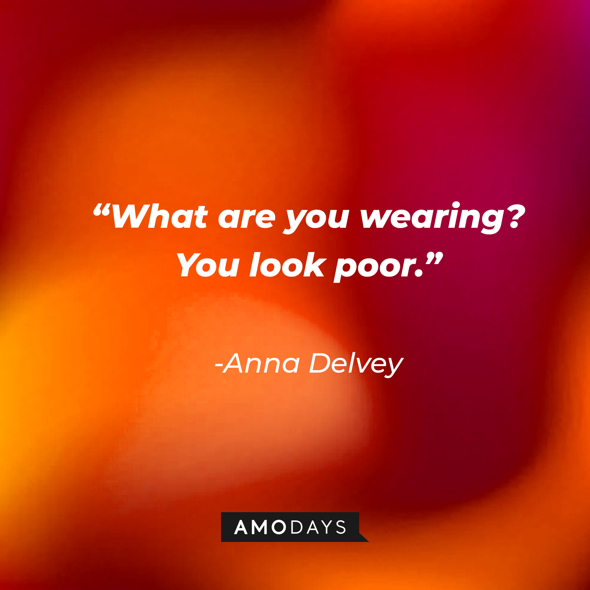 Julia Garner’s portrayal/version of Anna Delvey’s quote: “What are you wearing? You look poor.” | Source: AmoDays