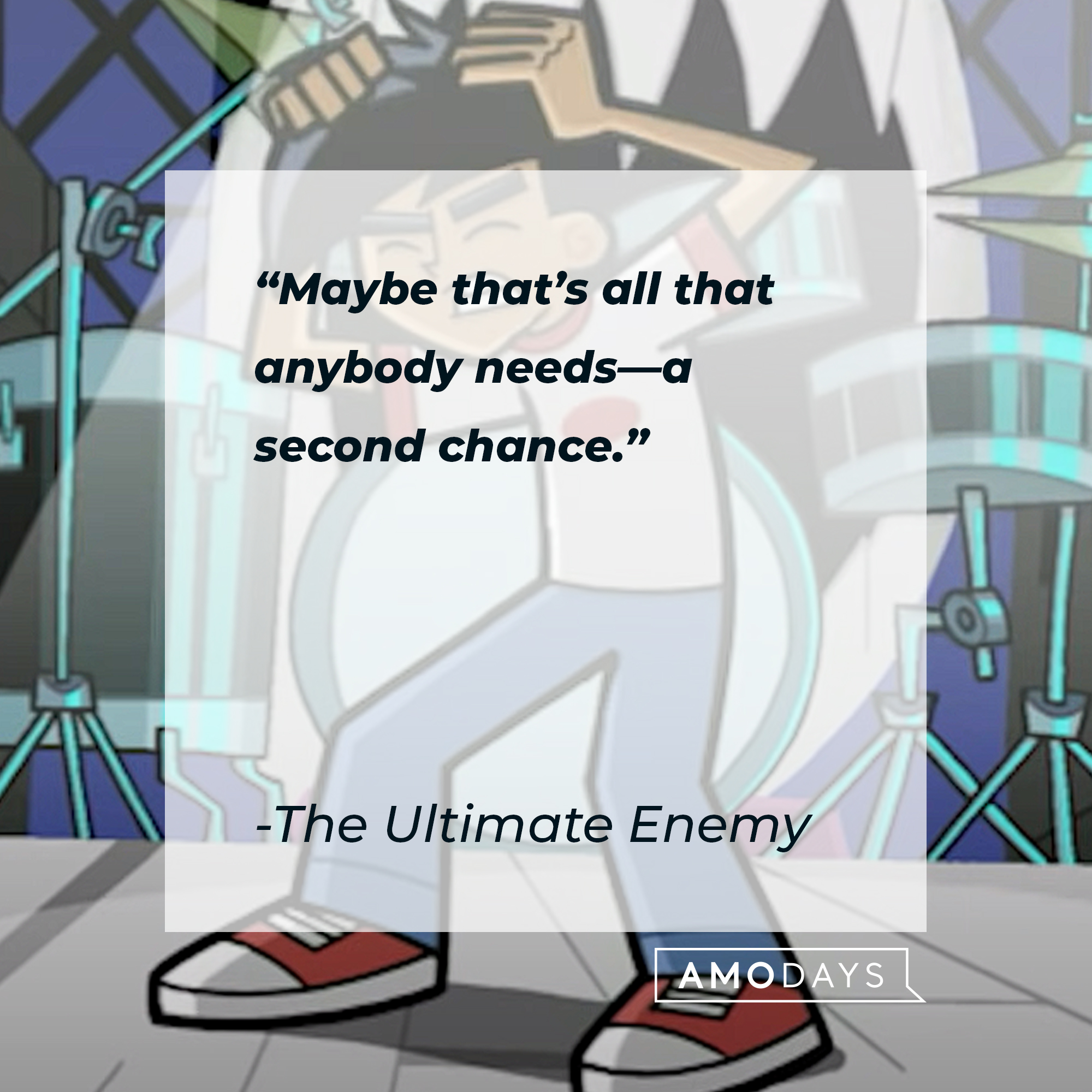 An image of Danny Fenton with the Ultimate Enemy’s quote: "Maybe that’s all that anybody needs—a second chance.” | Source: youtube.com/nickrewind