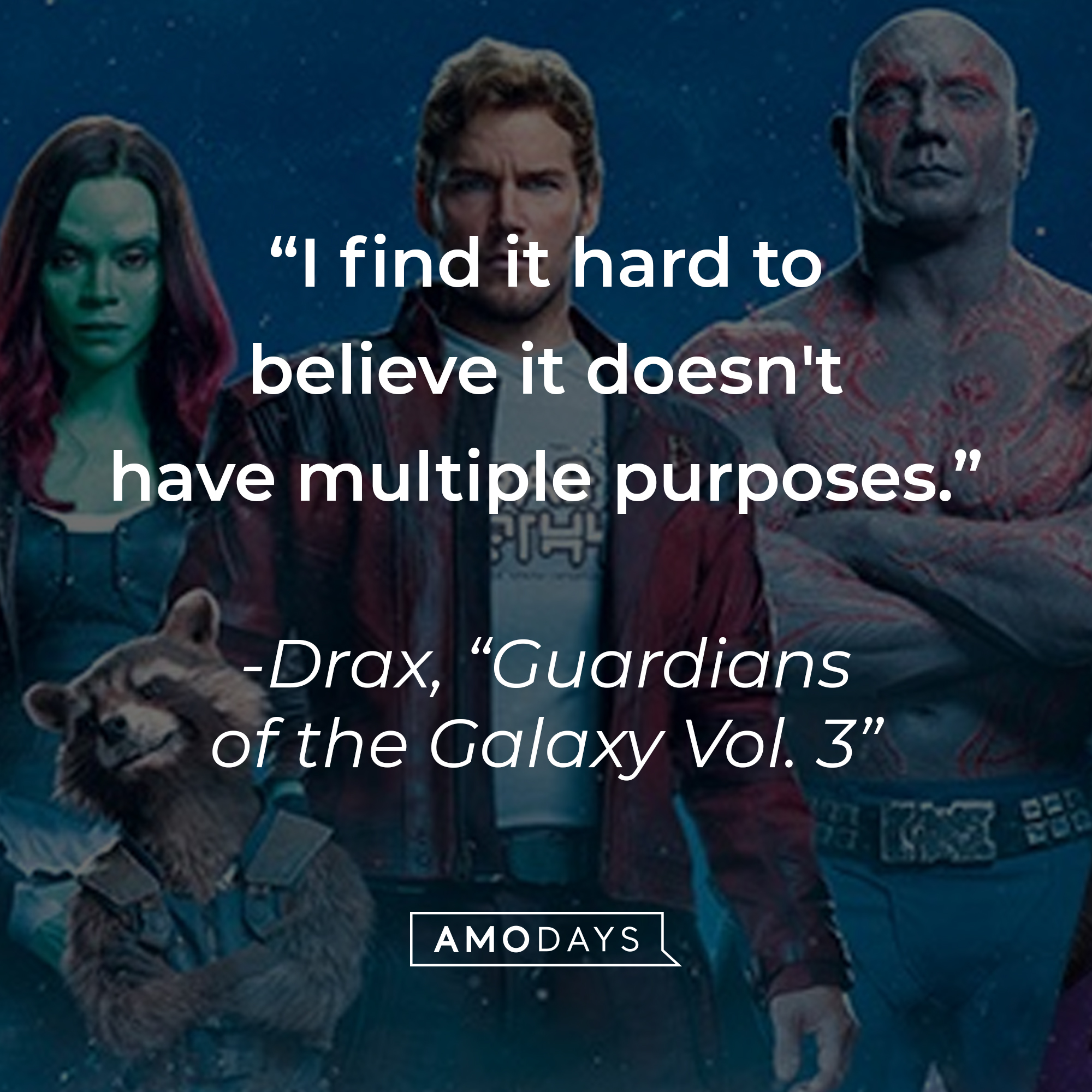 Drax with his quote: "I find it hard to believe it doesn't have multiple purposes." | Source: Facebook.com/guardiansofthegalaxy
