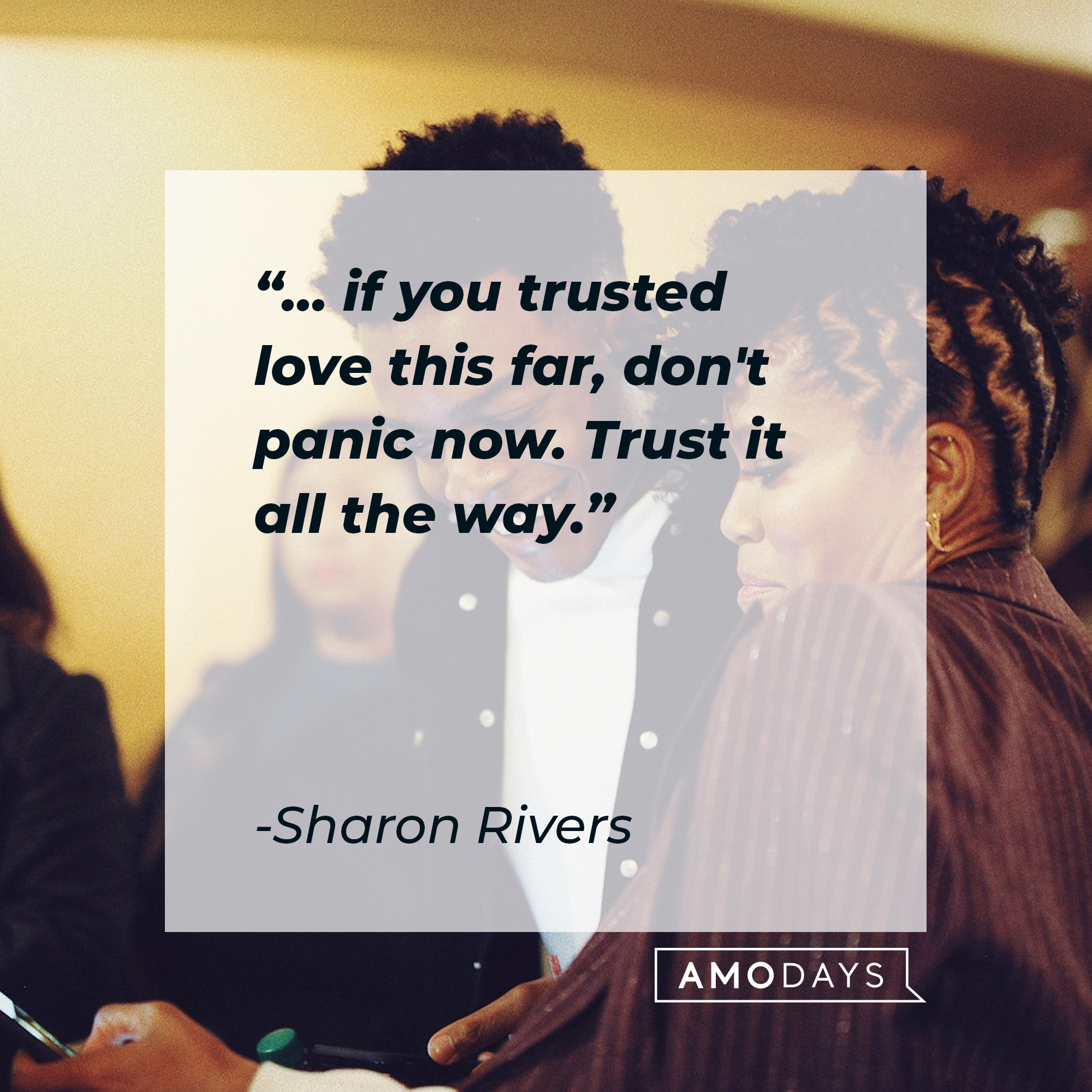 Sharon Rivers quote: "... if you trusted love this far, don't panic now. Trust it all the way." | Source: facebook.com/BealeStreet