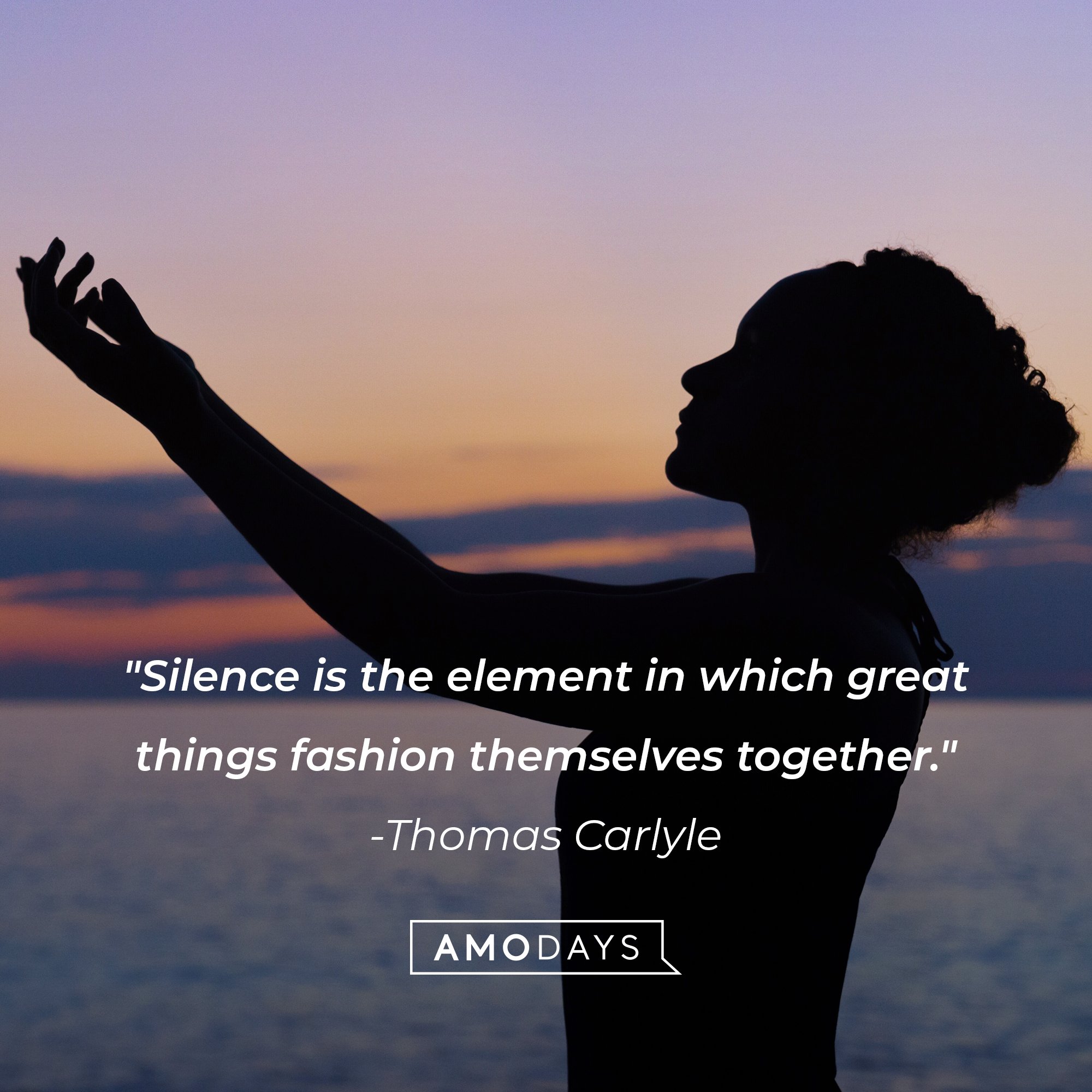 Thomas Carlyle’s quote: "Silence is the element in which great things fashion themselves together." | Image: AmoDays