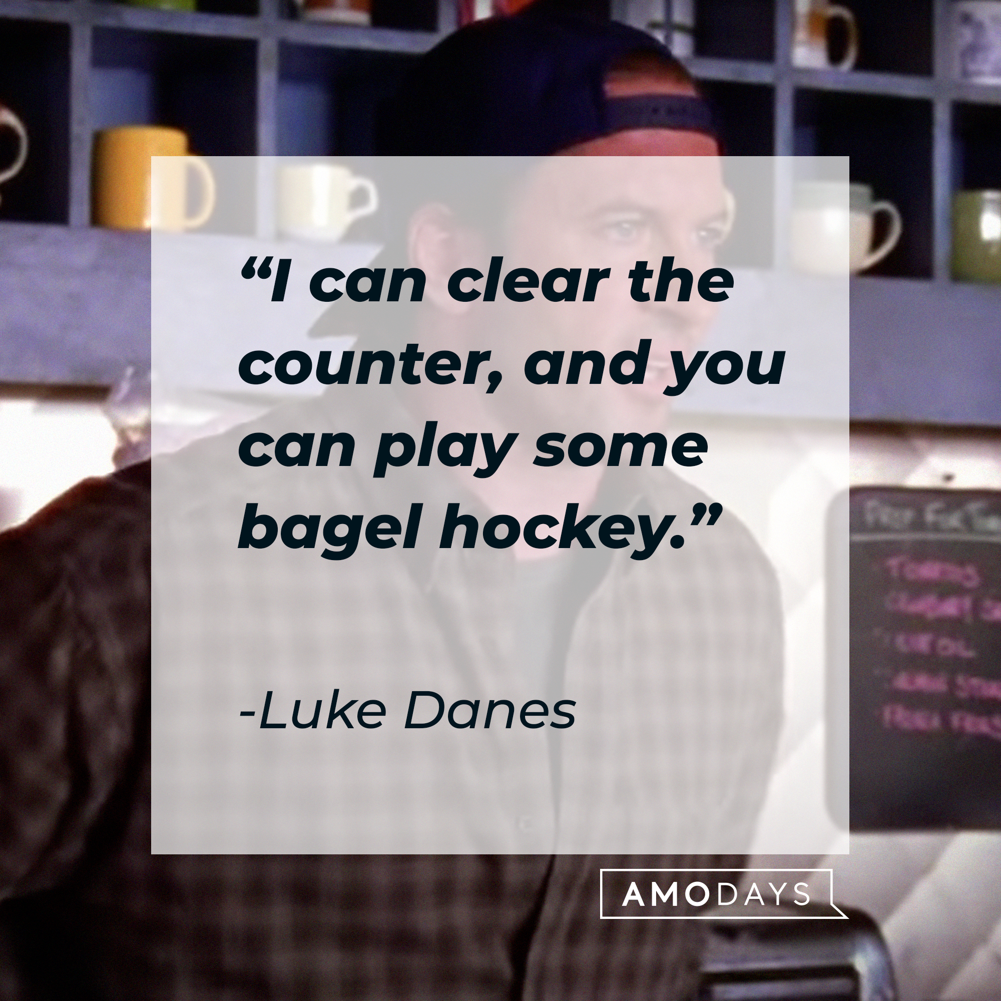Luke Danes, with his quote: “I can clear the counter, and you can play some bagel hockey.” | Source: facebook.com/GilmoreGirls