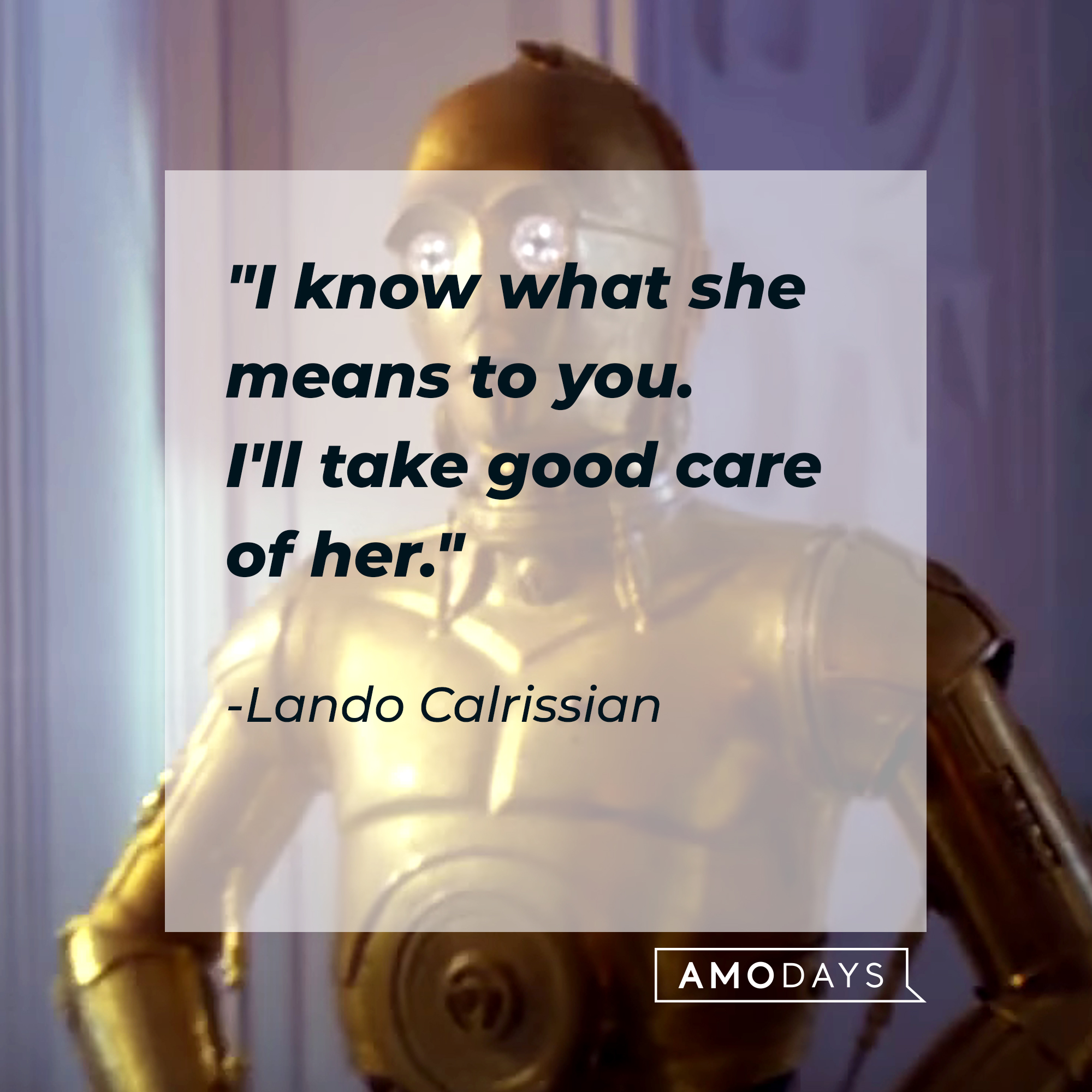 Lando Calrissian's quote, "I know what she means to you. I'll take good care of her." | Source: Facebook/StarWars