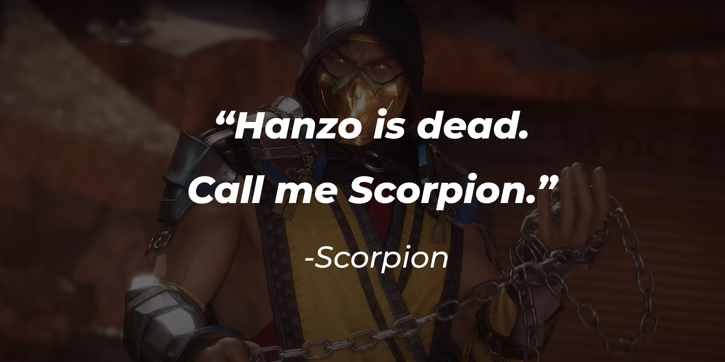 An image of Scorpion with his quote: "Hanzo Hasashi is dead. I am Scorpion." |Source: facebook.com/MortalKombatUK