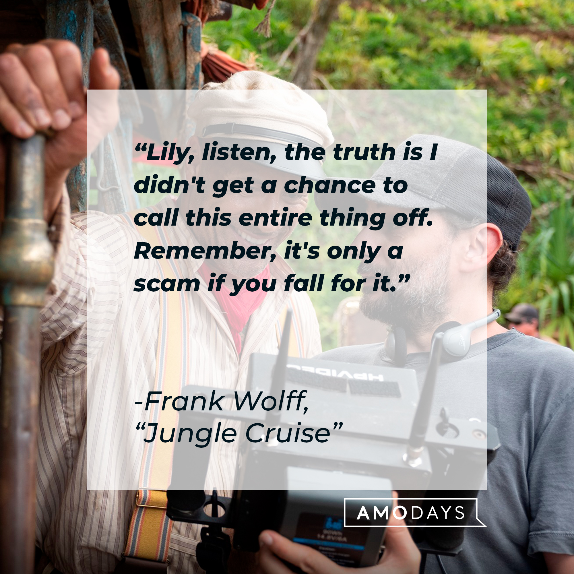 Frank Wolff’s quote: "Lily, listen, the truth is I didn't get a chance to call this entire thing off. Remember, it's only a scam if you fall for it." | Image: facebook.com/JungleCruise