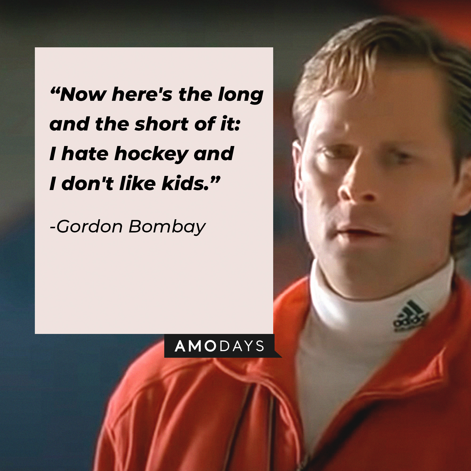 A picture of Gordon Bombay with a quote by him : “Now here's the long and the short of it: I hate hockey and I don't like kids.” | Source: youtube.com/disneyplus