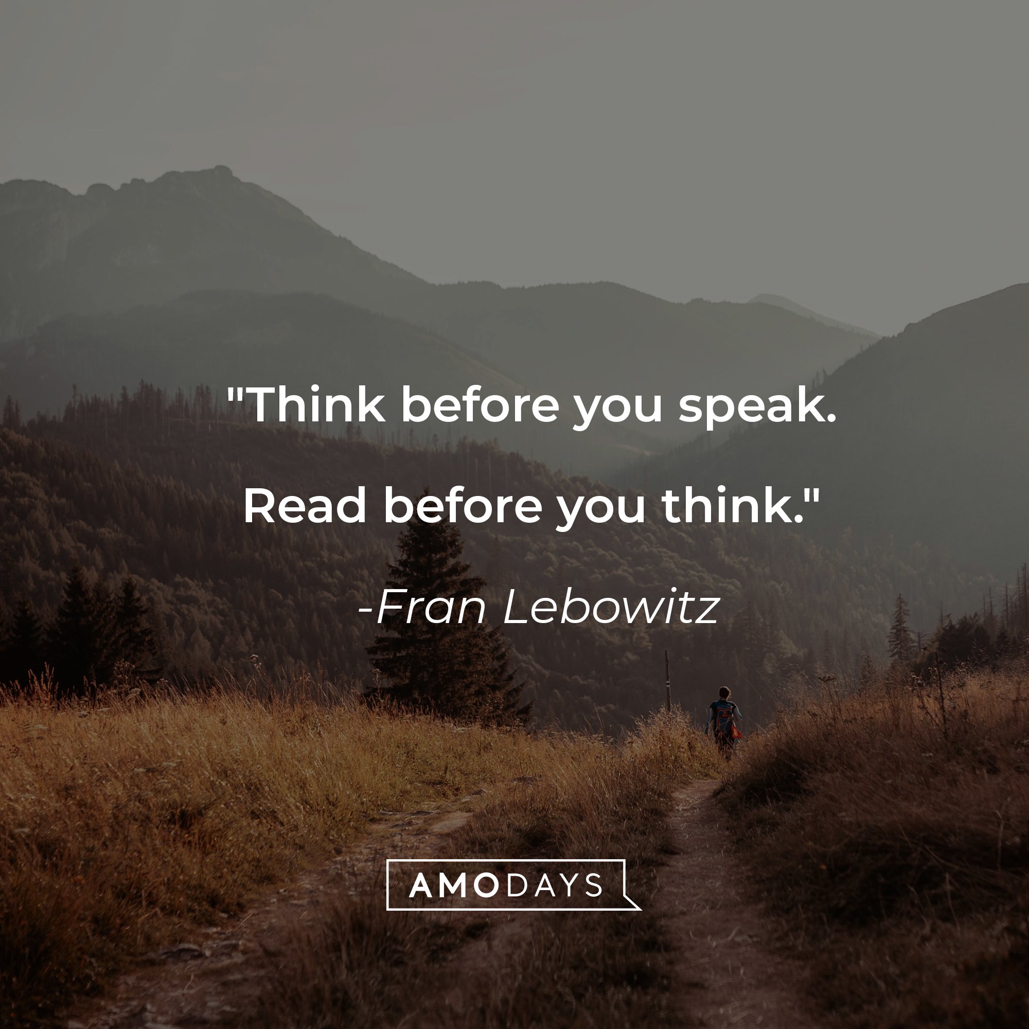 Fran Lebowitz's quote: "Think before you speak. Read before you think." | Image: AmoDays