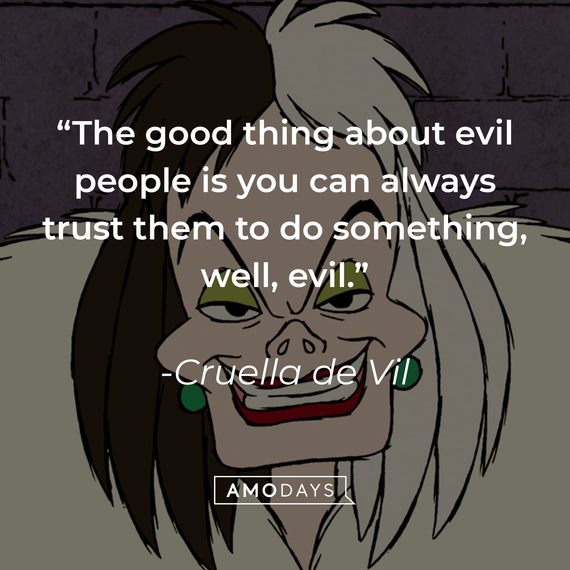 An image of the animated Cruella de Vil, with a quote from the same adapted character in the 2021 film “Cruella”: “The good thing about evil people is you can always trust them to do something, well, evil.” |  Source: Facebook.com/DisneyCruellaDeVil