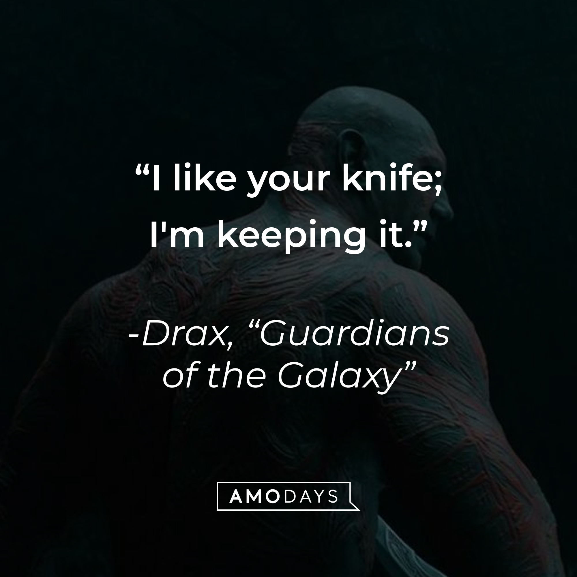 Drax with his quote: "I like your knife; I'm keeping it." | Source: Facebook.com/guardiansofthegalaxy