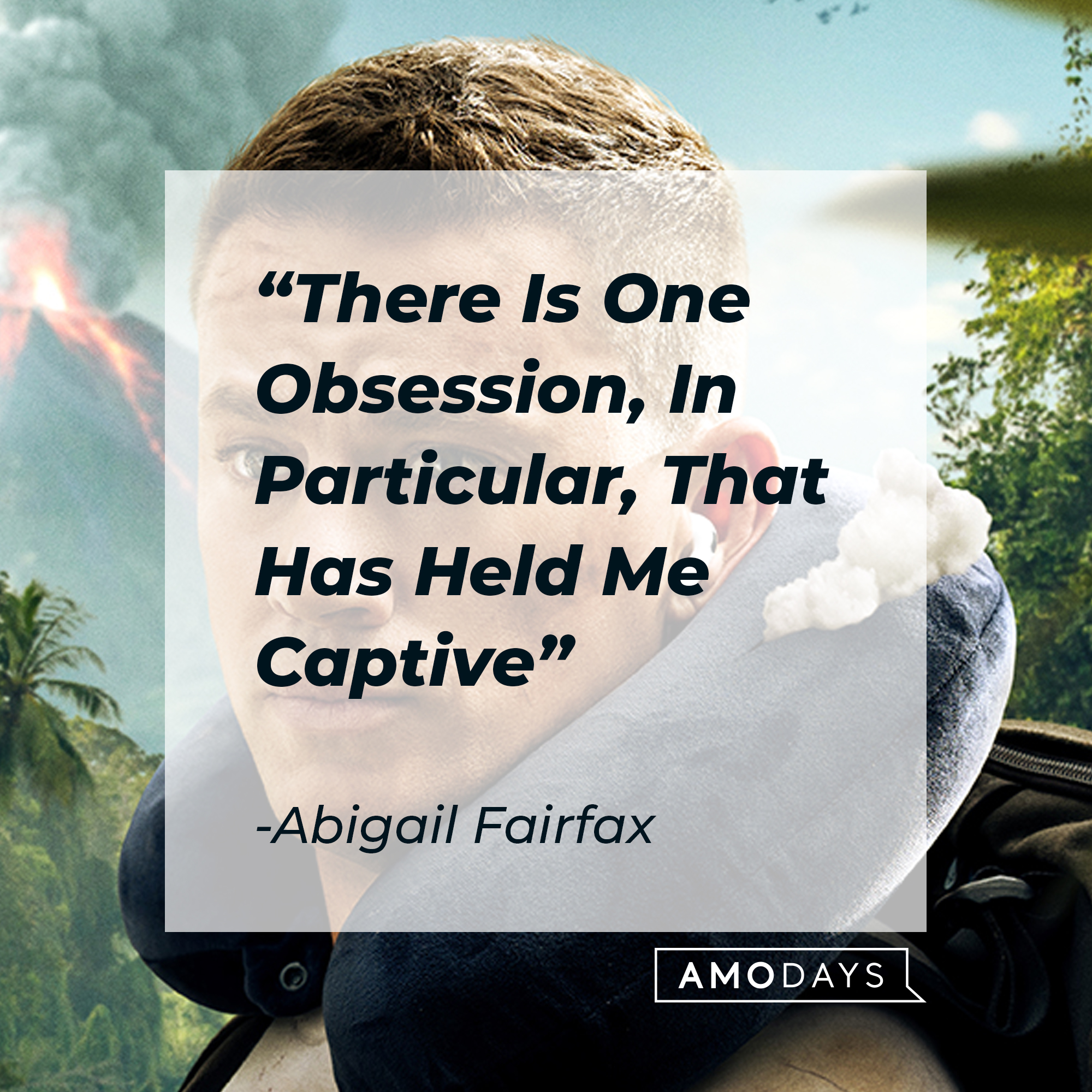 Abigail Fairfax with his quote: "There Is One Obsession, In Particular, That Has Held Me Captive." | Source: facebook.com/TheLostCityMovie
